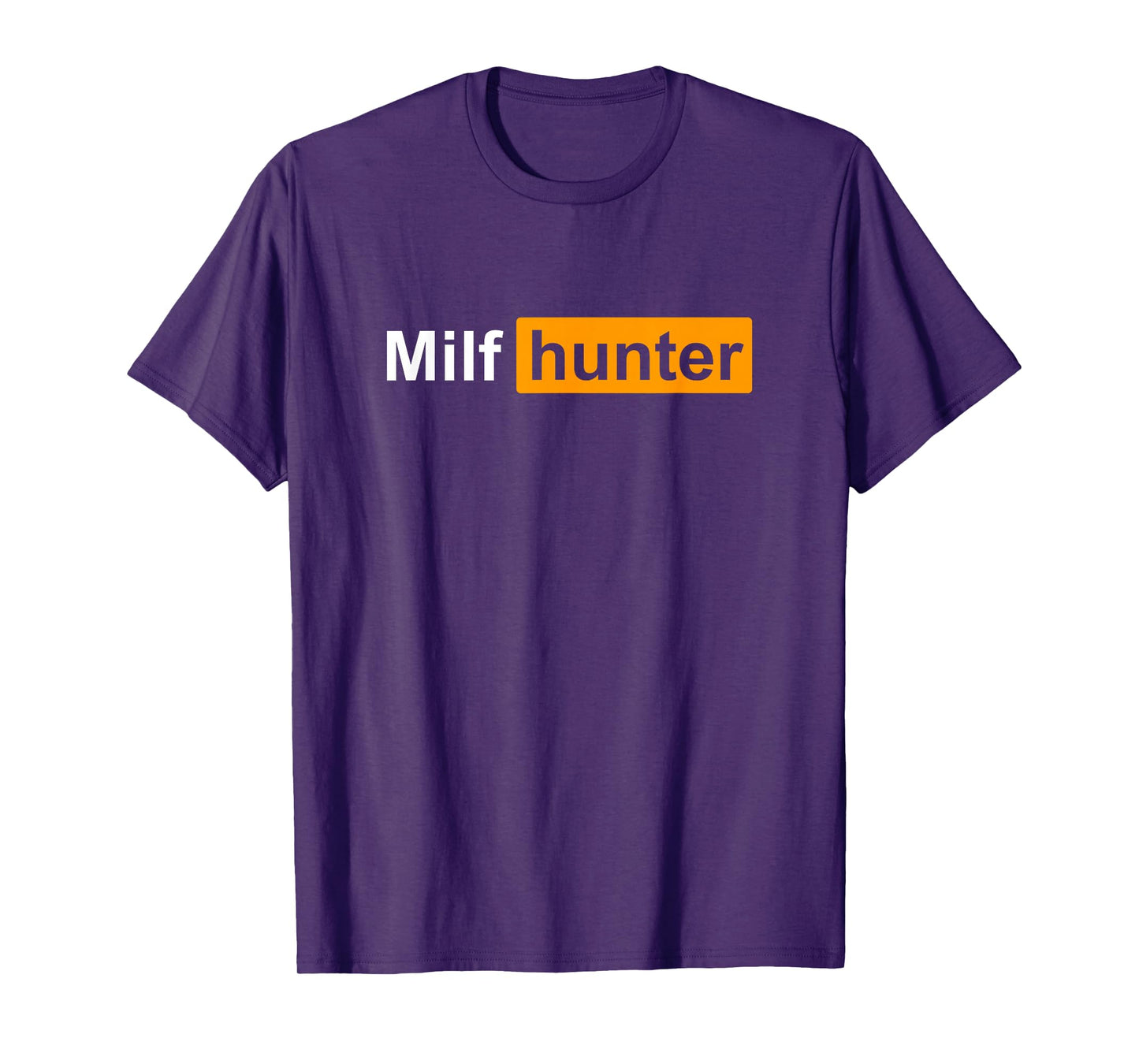 Milf Hunter Funny Adult Humour Joke for Men Who Love Milfs T-Shirt