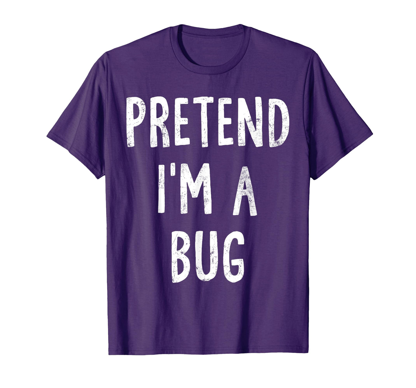 Pretend I'm A Bug Lazy Easy Halloween Costume T-Shirt