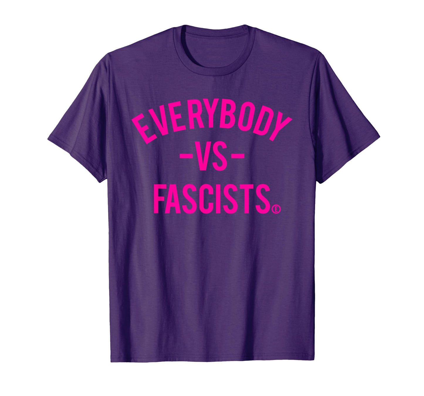 Everybody -vs- Fascist (Circled E for Equality) T-Shirt