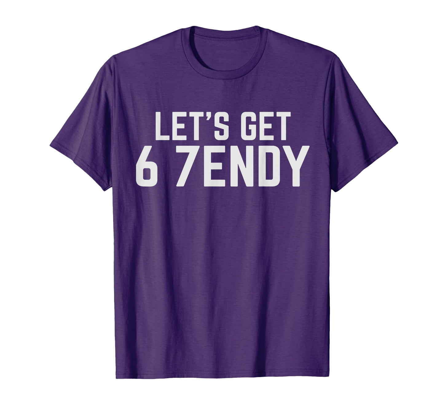 Let's Get Sendy 67 Meme Six Seven Gen Alpha 7endy 6 7 Slang T-Shirt