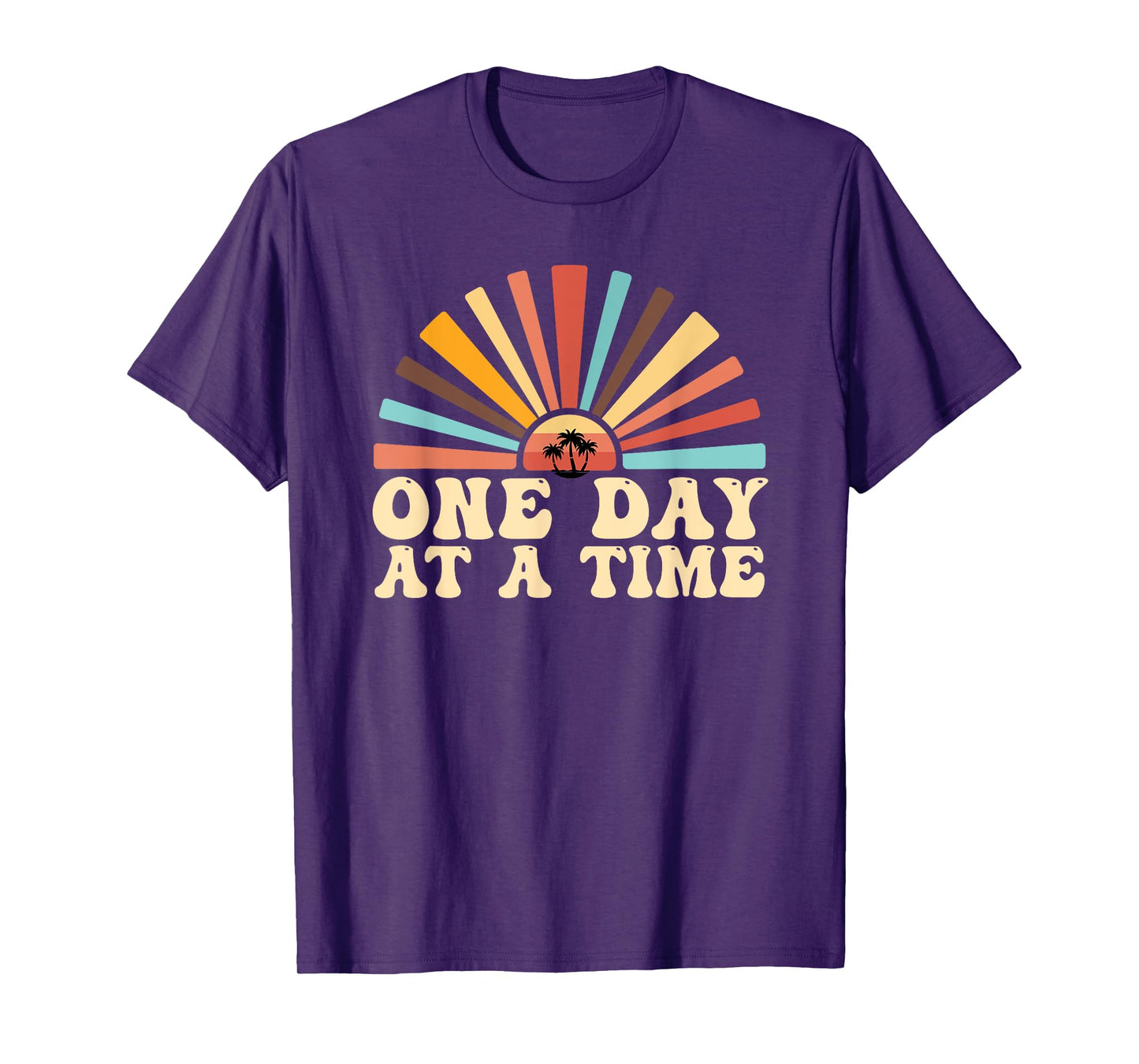 One Day At A Time, Motivational, Inspirational Quotes T-Shirt