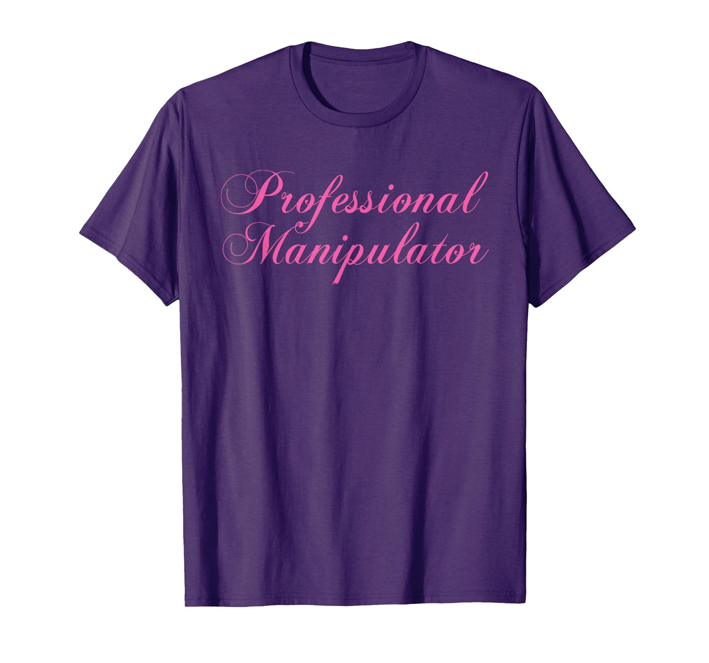 Professional Manipulator Funny Design T-Shirt