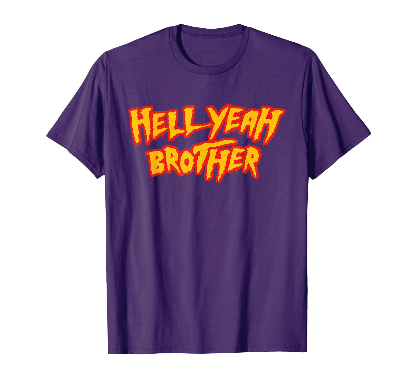 Hell Yeah Brother T-Shirt