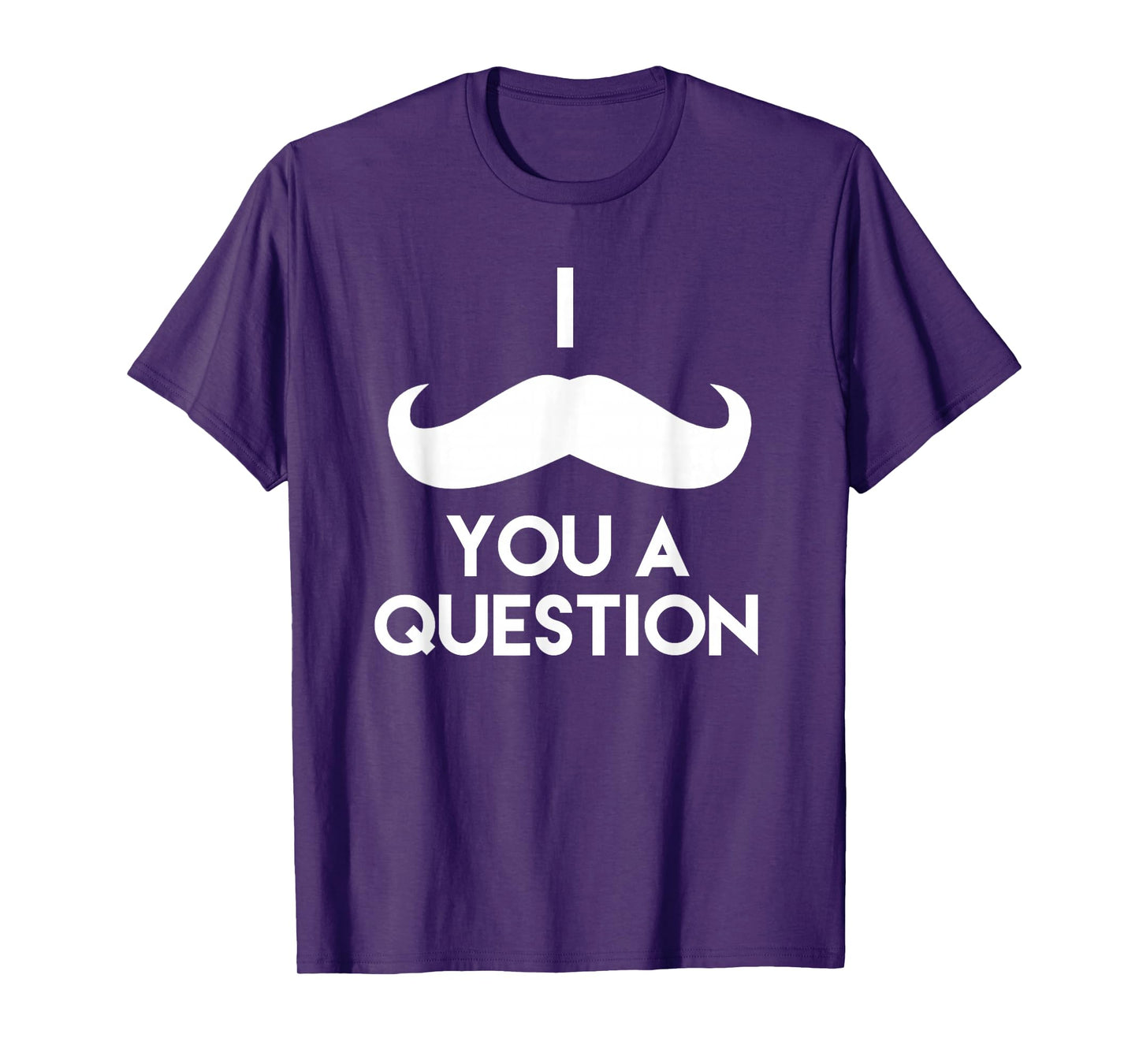 I Mustache You A Question | Funny Pun Saying T-Shirt T-Shirt