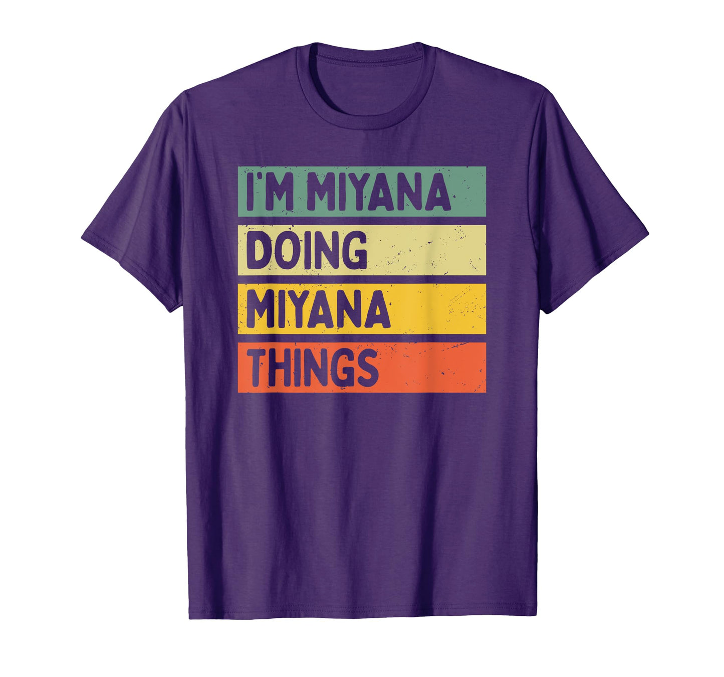 I'm Miyana Doing Miyana Things Funny Personalized Quote T-Shirt