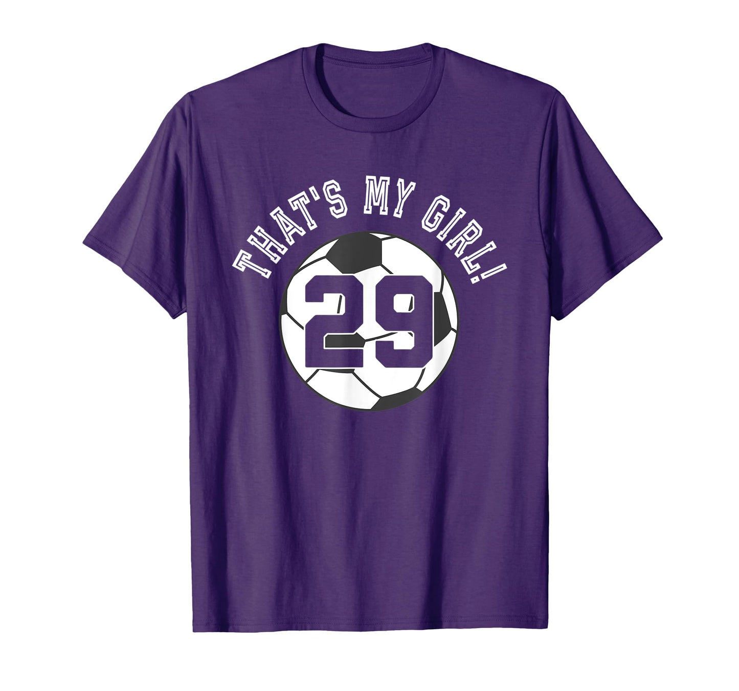 That's My Girl #29 Soccer Ball Player Mom or Dad T-Shirt