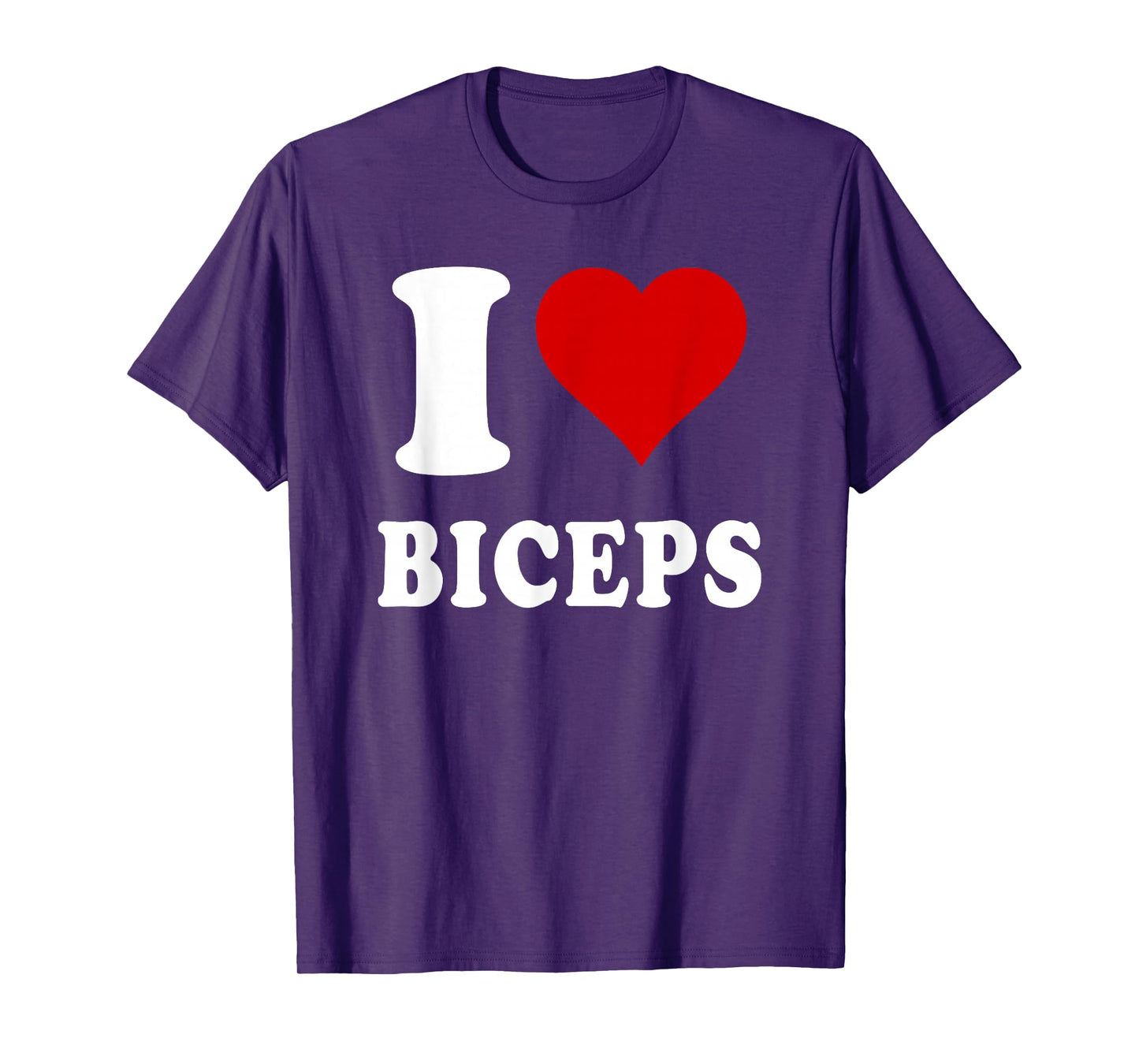 I Love (Heart) Biceps Gym Muscles Lifting Arms Fitness T-Shirt