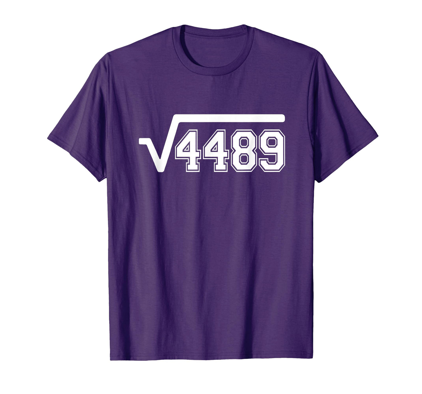 Funny Square Root 4489 67 Funny Meme Saying 6 7 Math T-Shirt