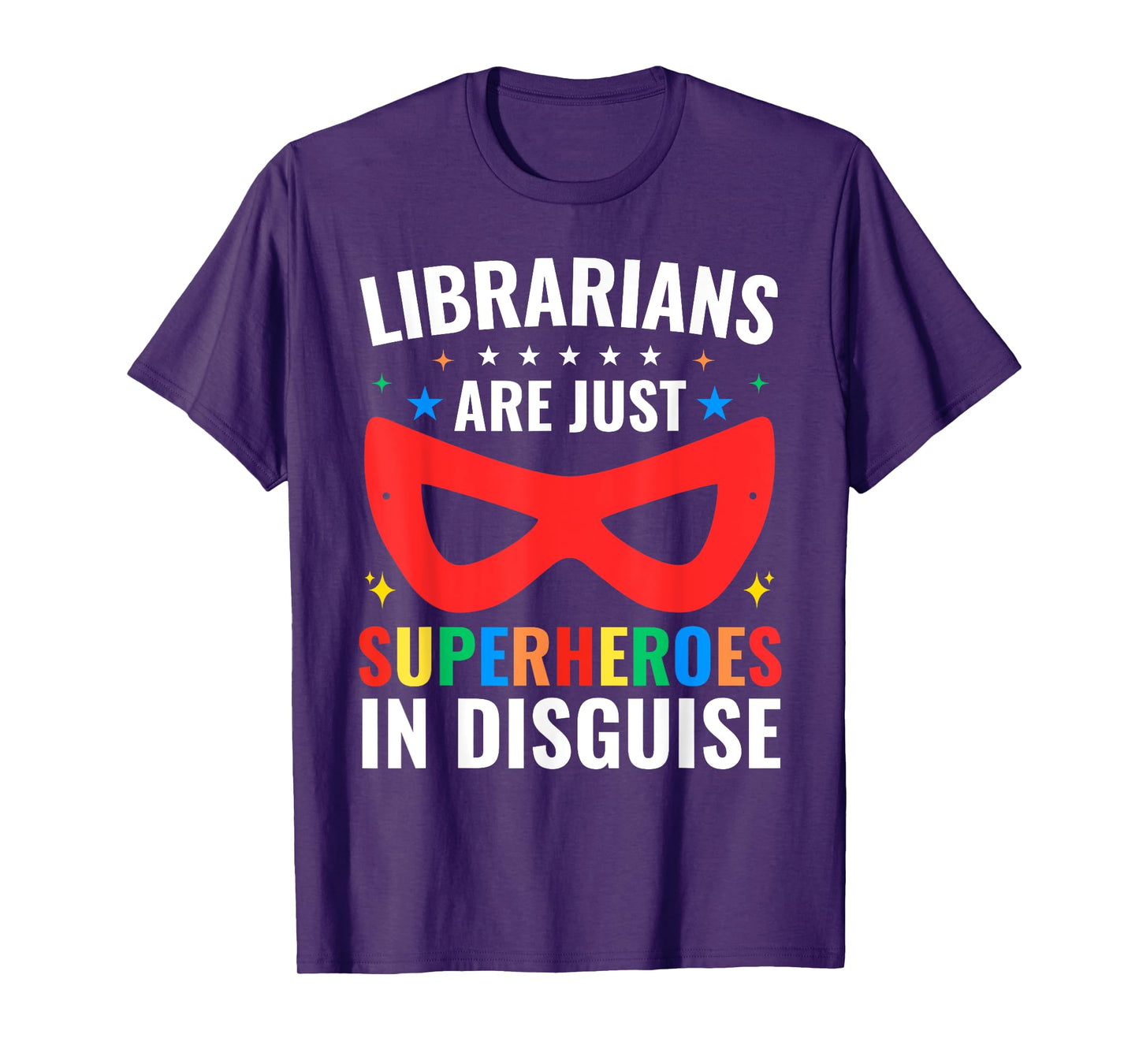 Librarians Are Just Superheroes In Disguise Library Book Tee T-Shirt