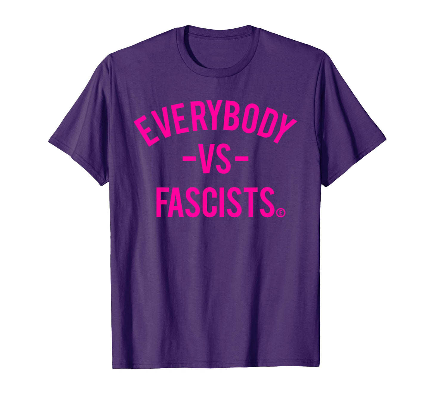 Everybody VS Fascists (hot Pink) T-Shirt