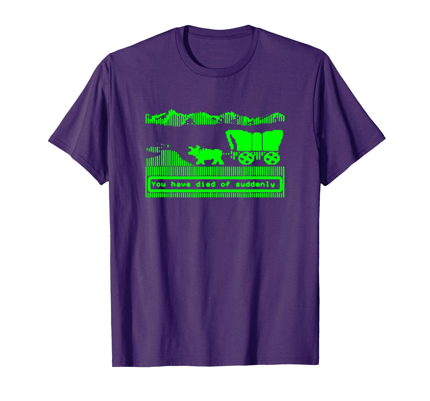 You have died of suddenly T-Shirt