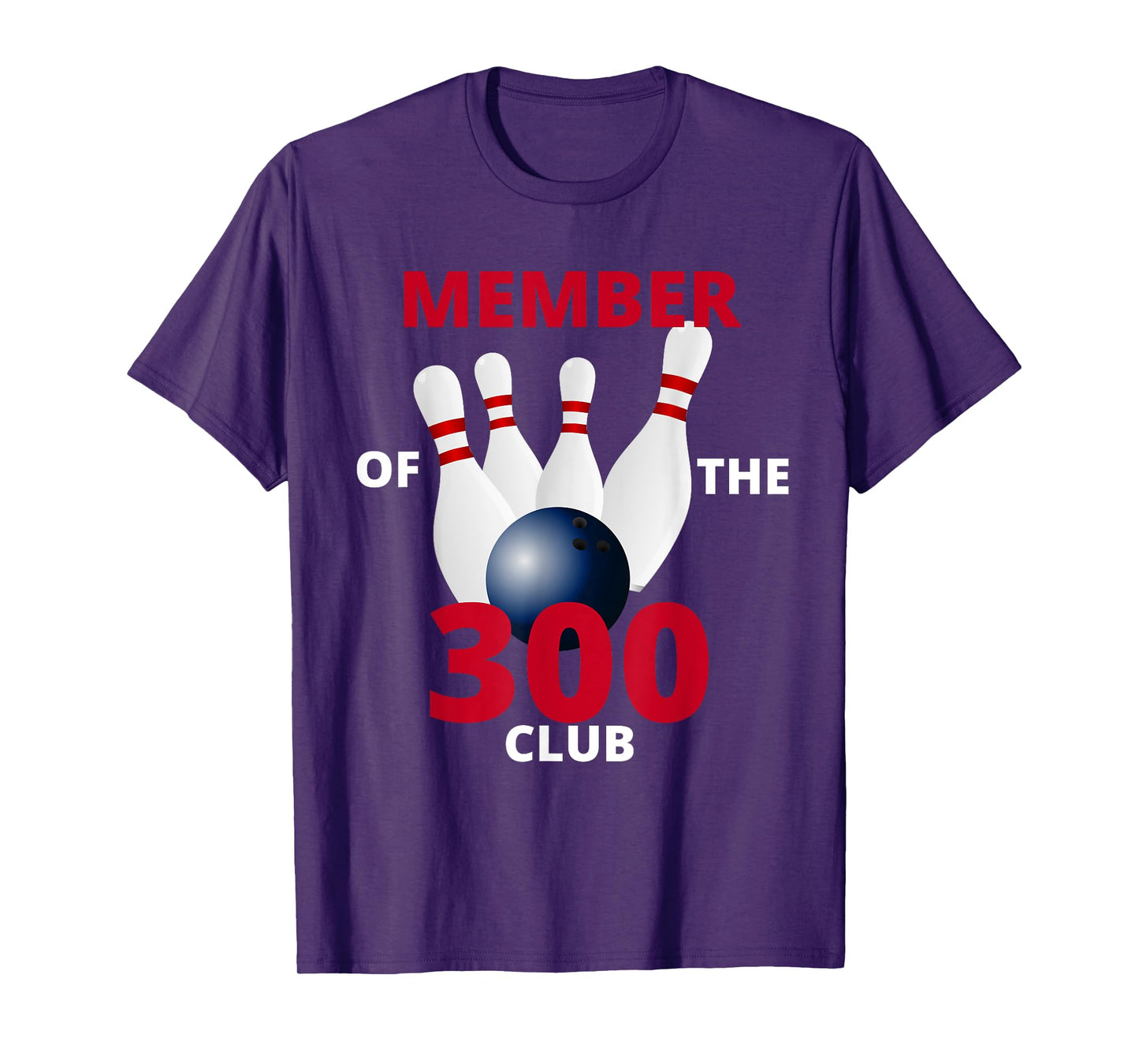 Member Of The 300 Club Bowling Ball Strike Pin T-Shirt