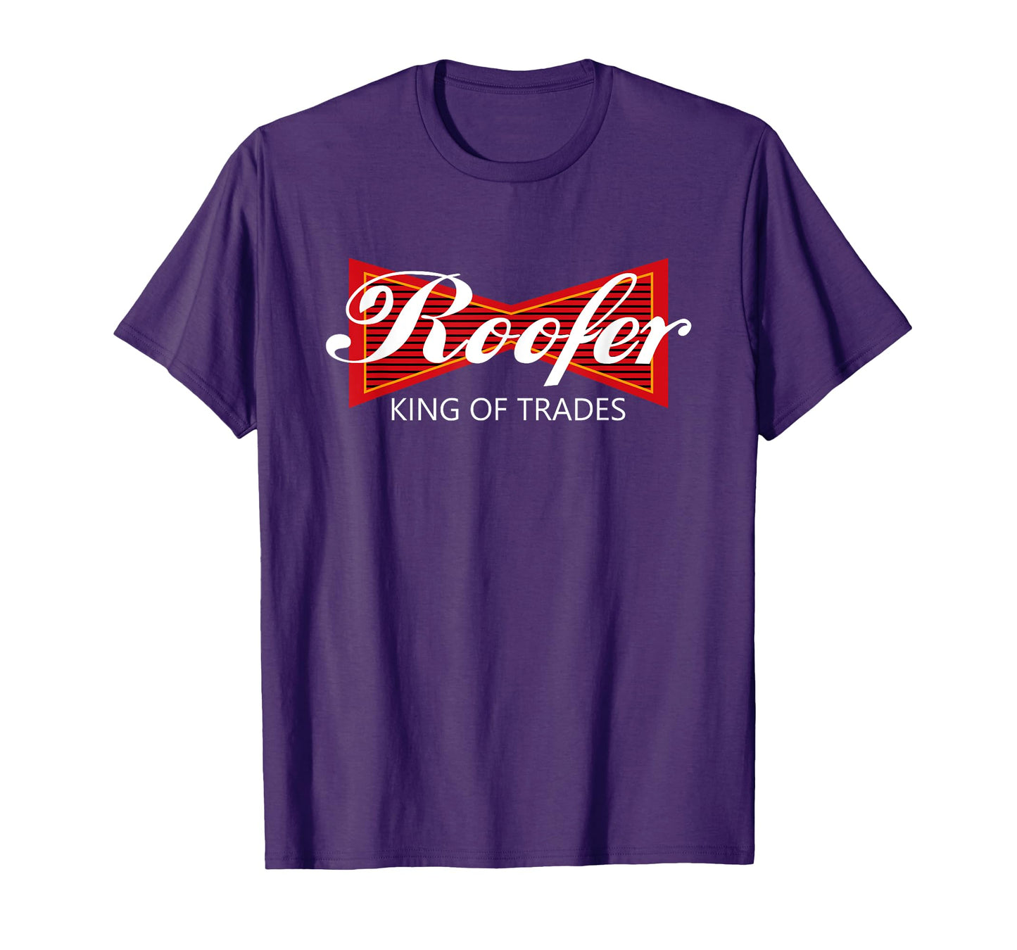 Roofer King Of Trades Shirt - Funny Roofing Professional Tee T-Shirt