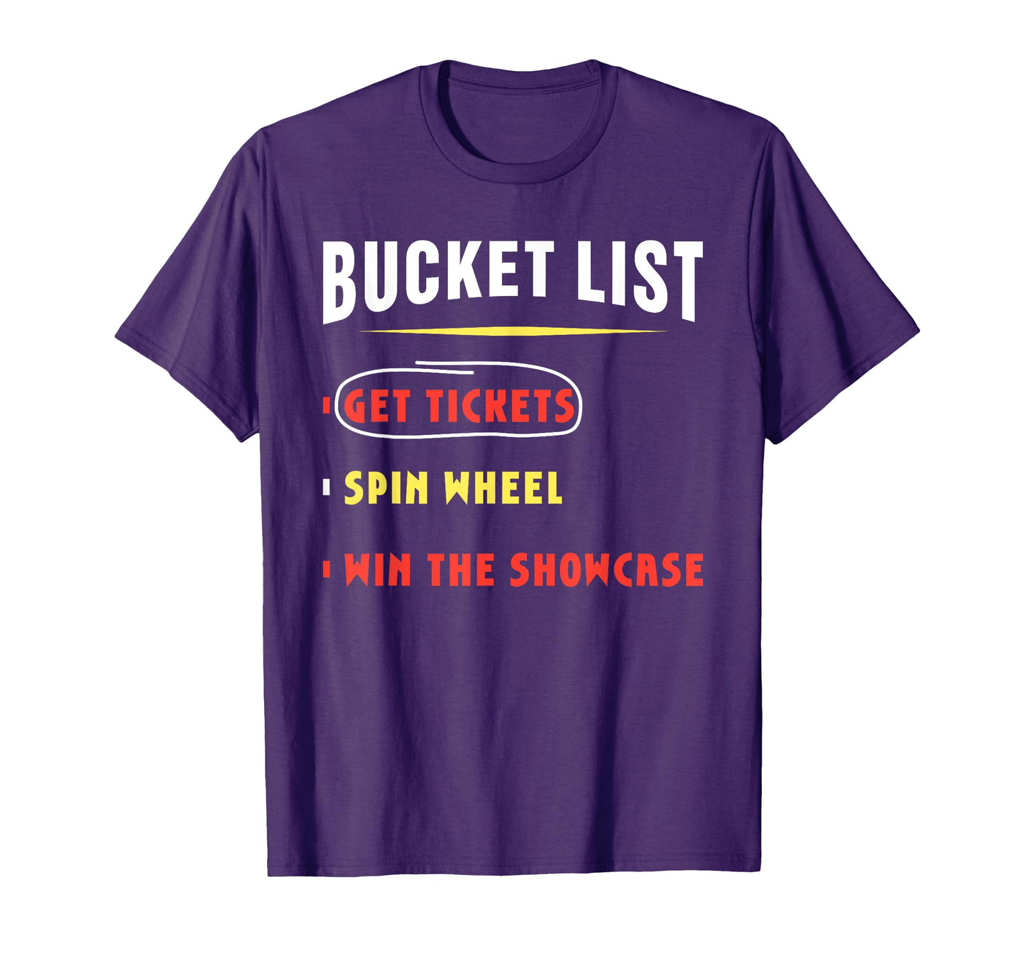 Bucket List Get Tickets Spin Wheel Win Game Show Hilarious T-Shirt
