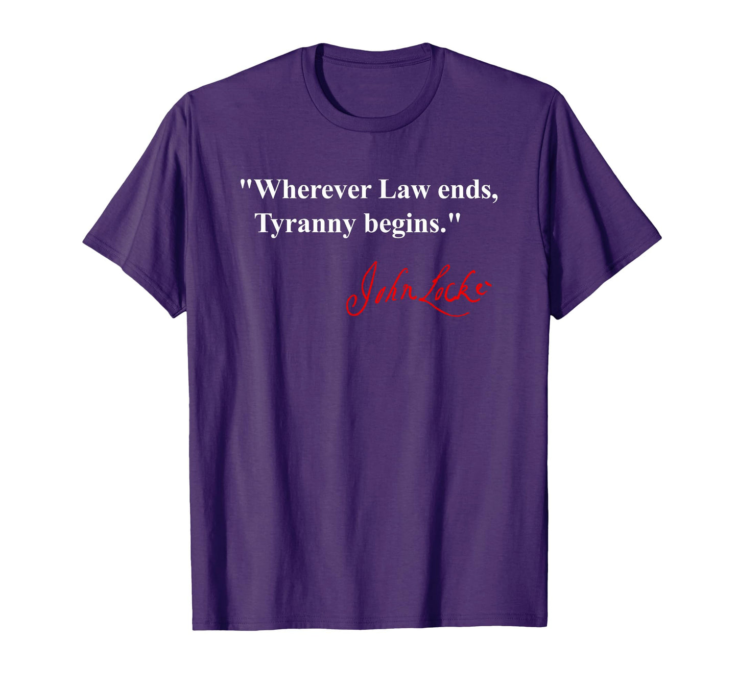 Wherever Law Ends, Tyranny Begins - Locke T-Shirt