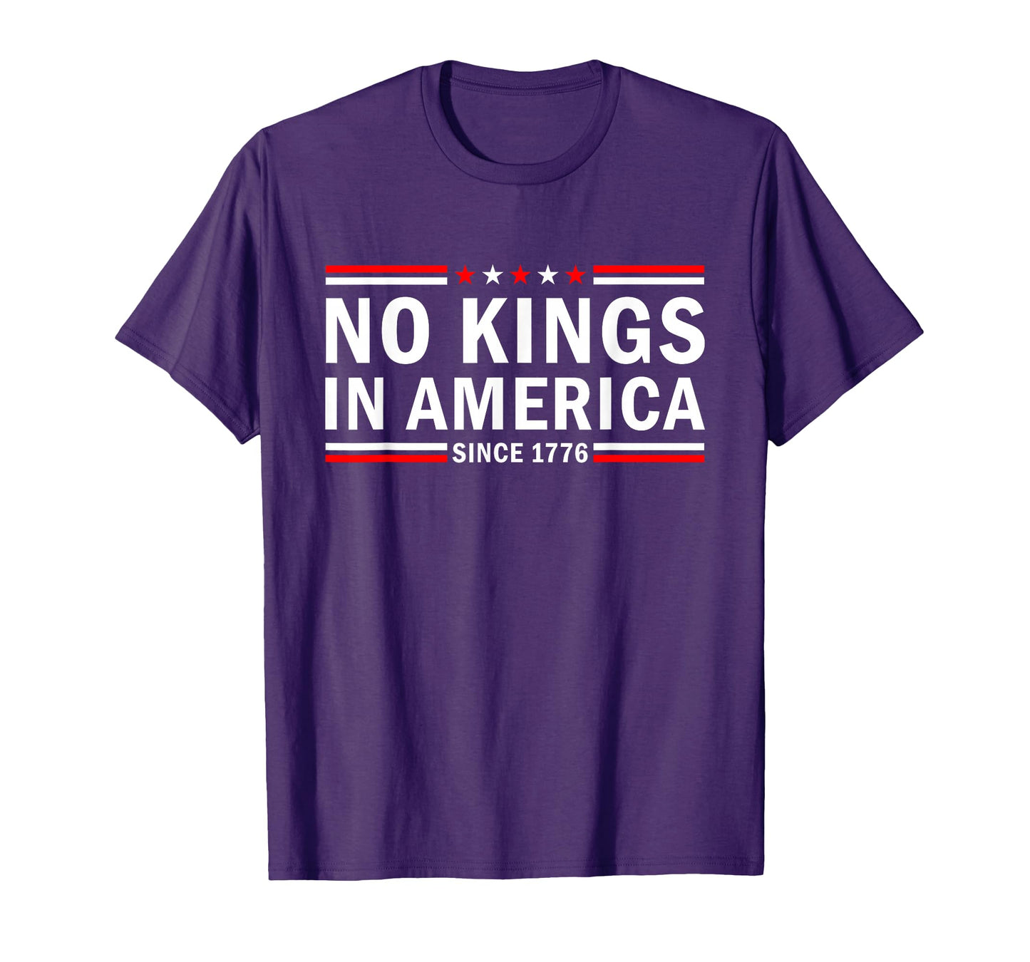 No Kings in America Since 1776 Patriotic Quote T-Shirt