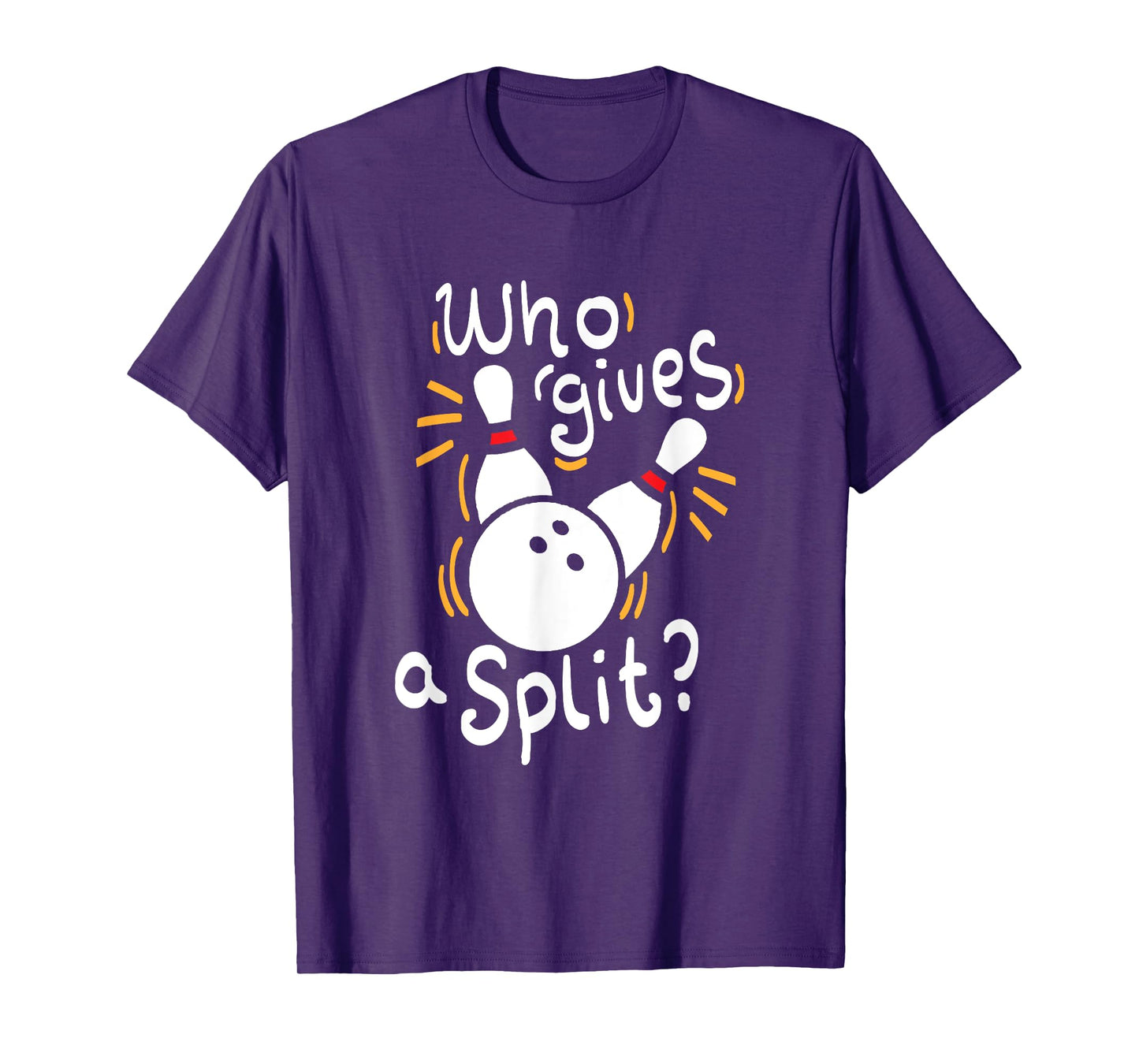 Who gives a split? - Funny Bowling T-Shirt T-Shirt