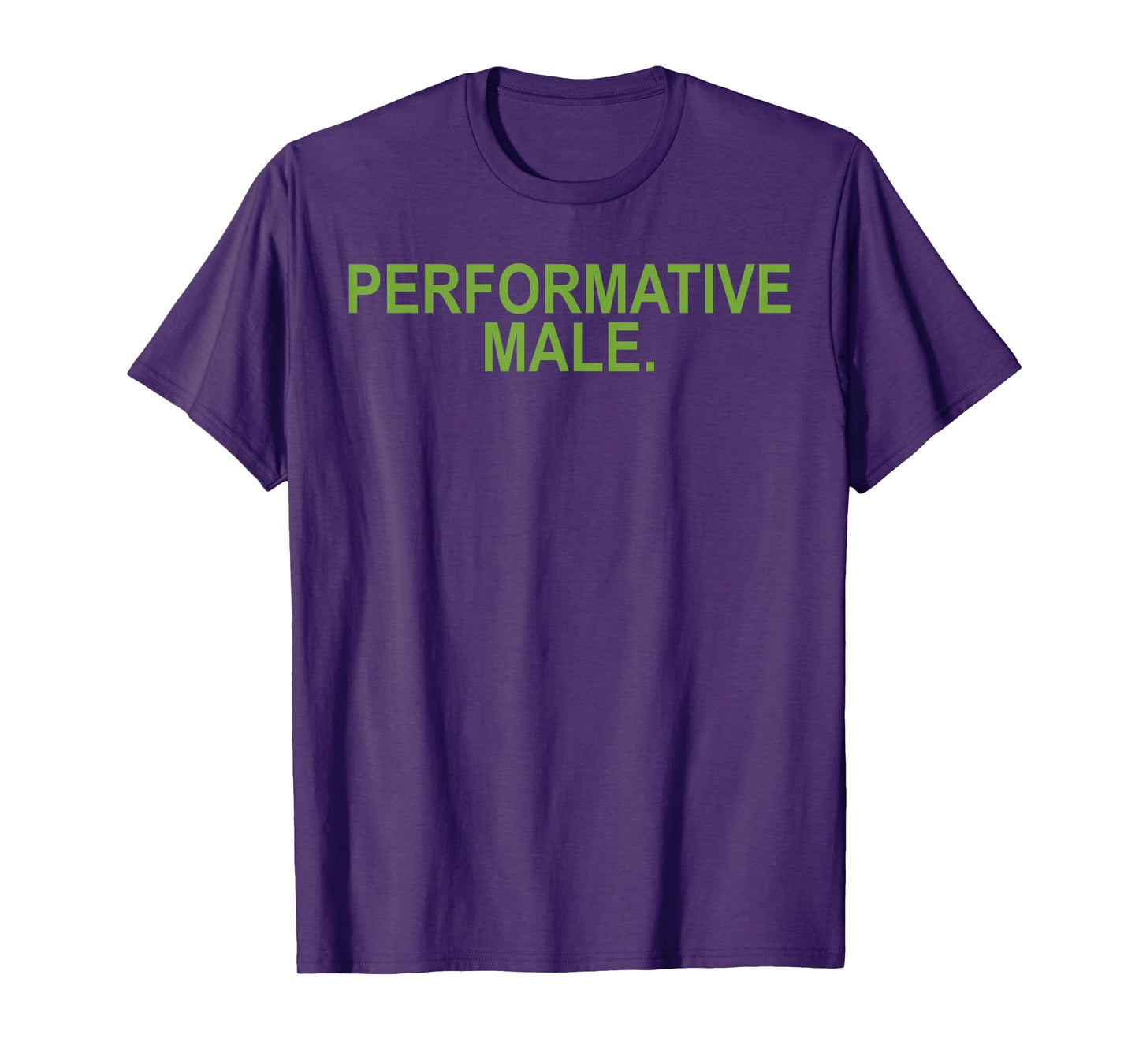 Performative Male T-Shirt