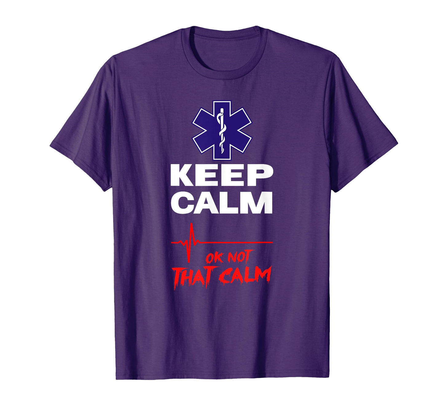 EMT KEEP CALM, OK NOT THAT CALM ECG Heart Pulse Paramedic T-Shirt