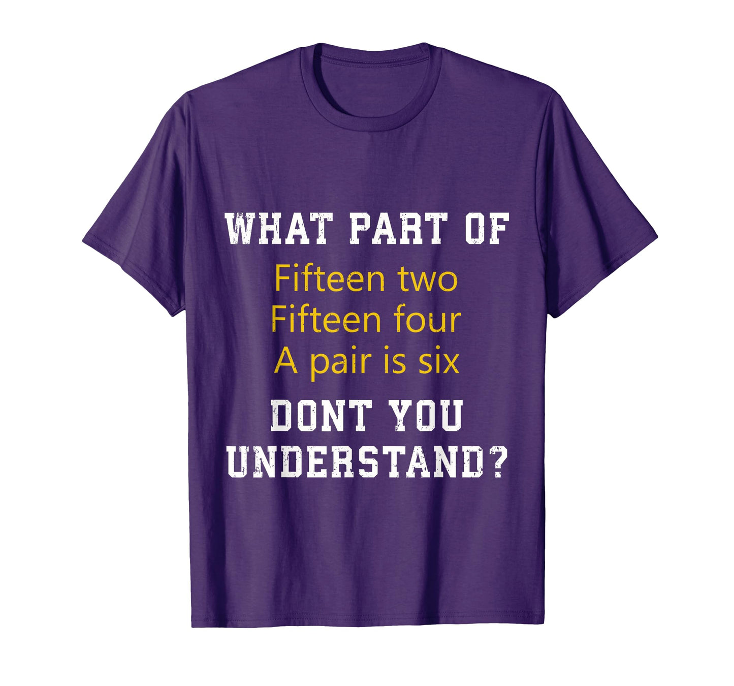 Fifteen Two Fifteen Four A pair is Six Funny Cribbage Game T-Shirt