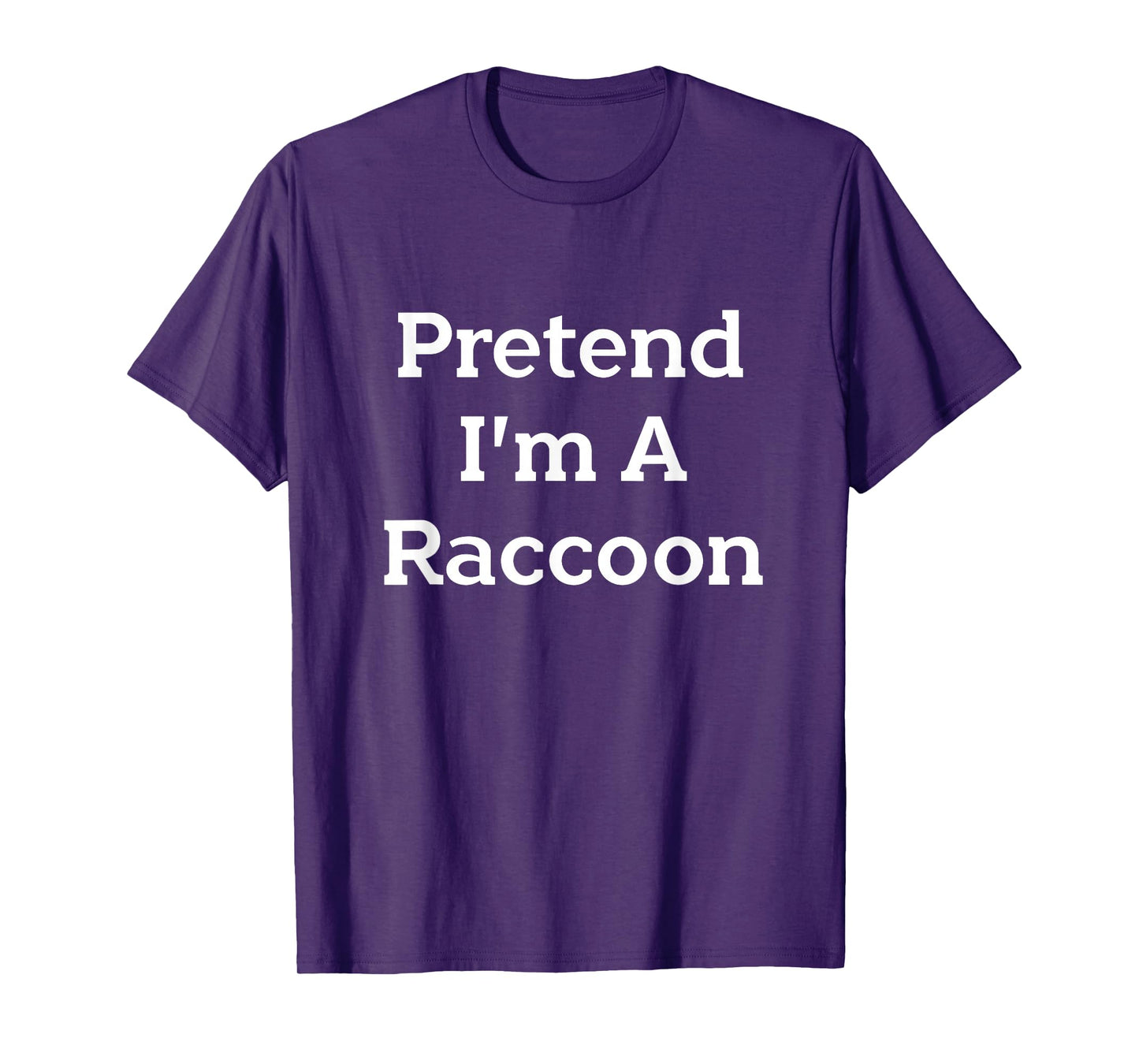 Pretend I'm A Raccoon Costume Funny Halloween Party T-Shirt