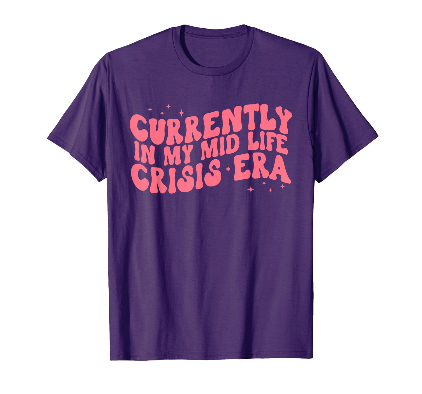 Currently In My Mid Life Crisis Era Quote T-Shirt