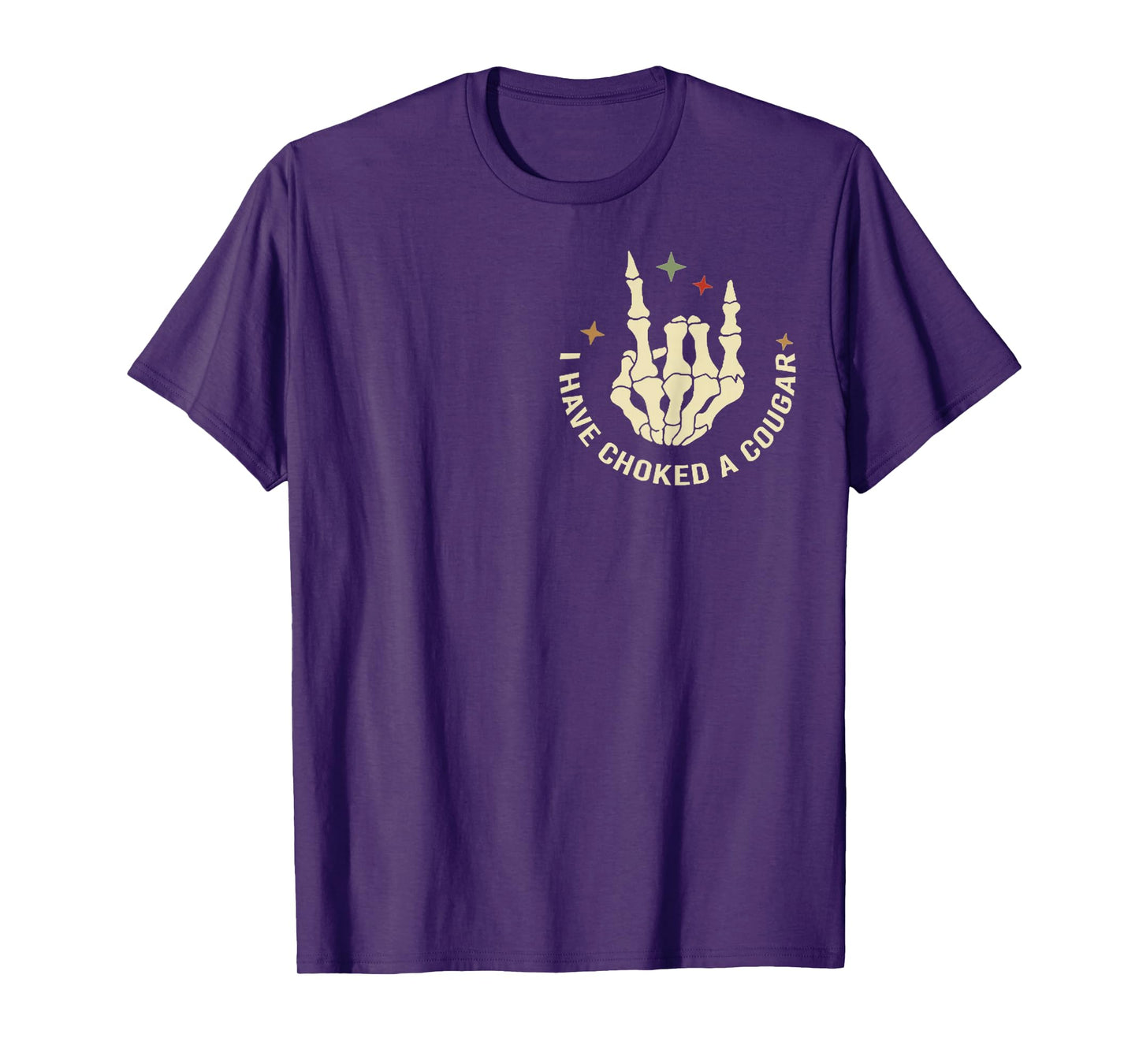 Never Killed A Mountain Lion But I've Choked Cougar T-Shirt