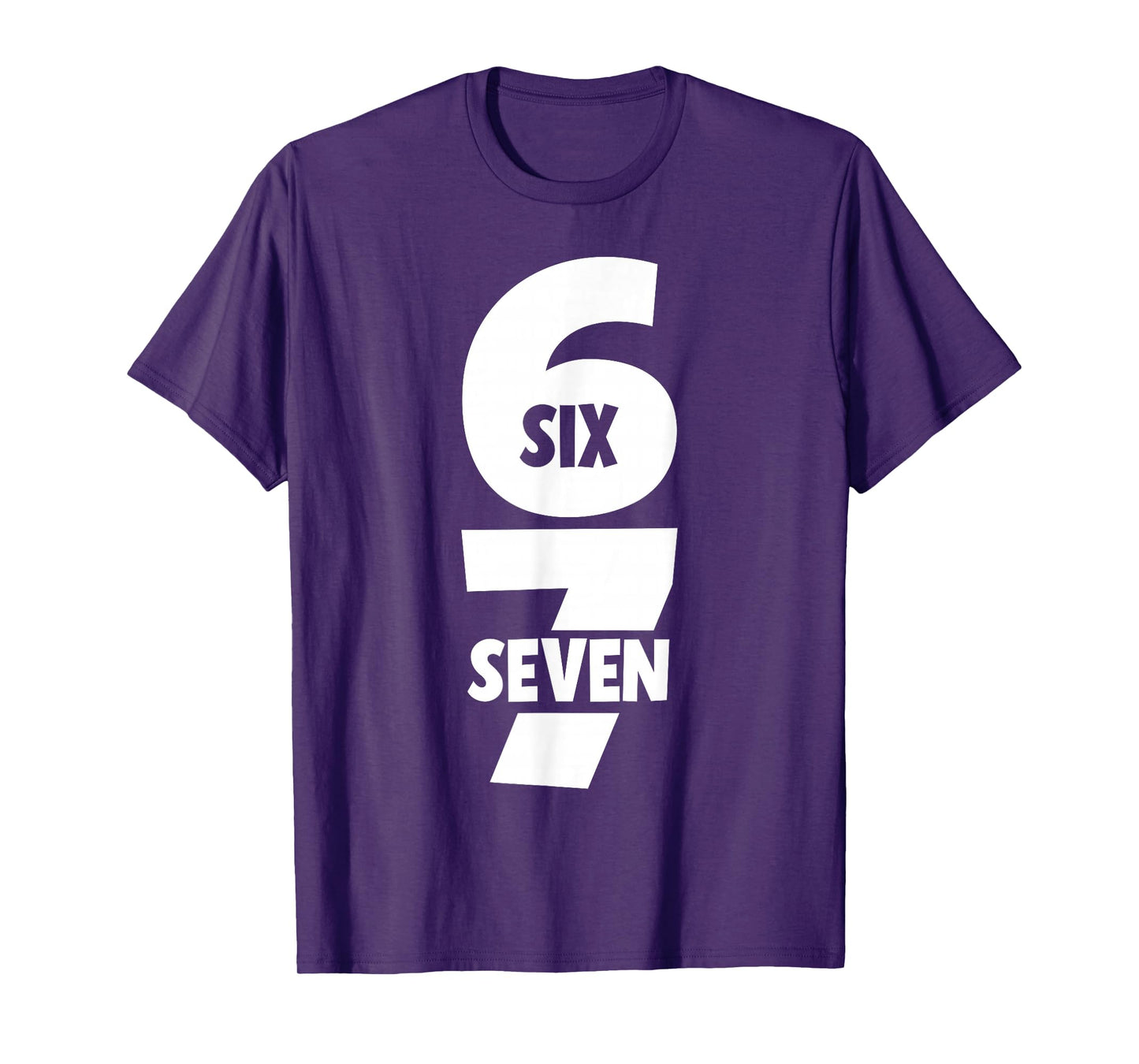 6 7 Six Seven Funny Meme 67 Trending Teen Joke Alpha Slang T-Shirt