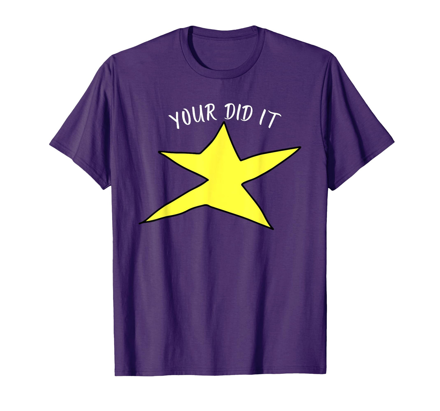 Your Did It Quote T-Shirt