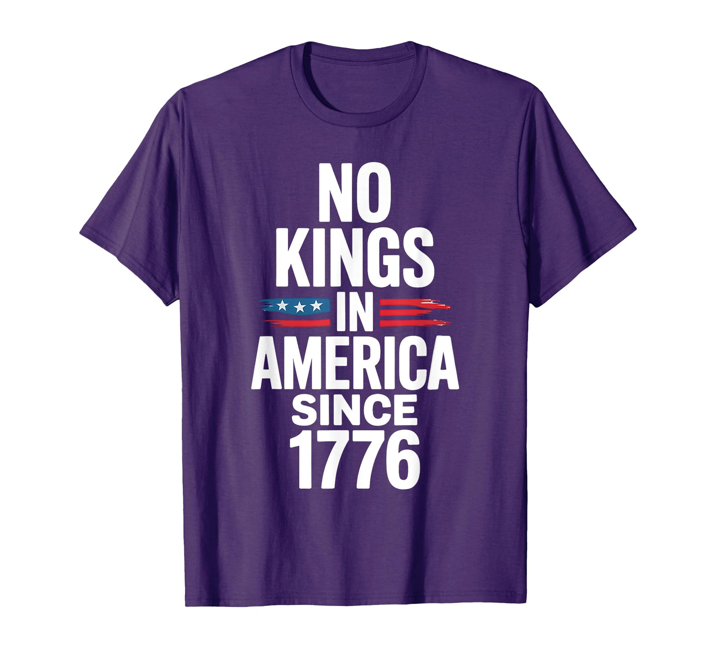 No Kings In America Since 1776 T-Shirt