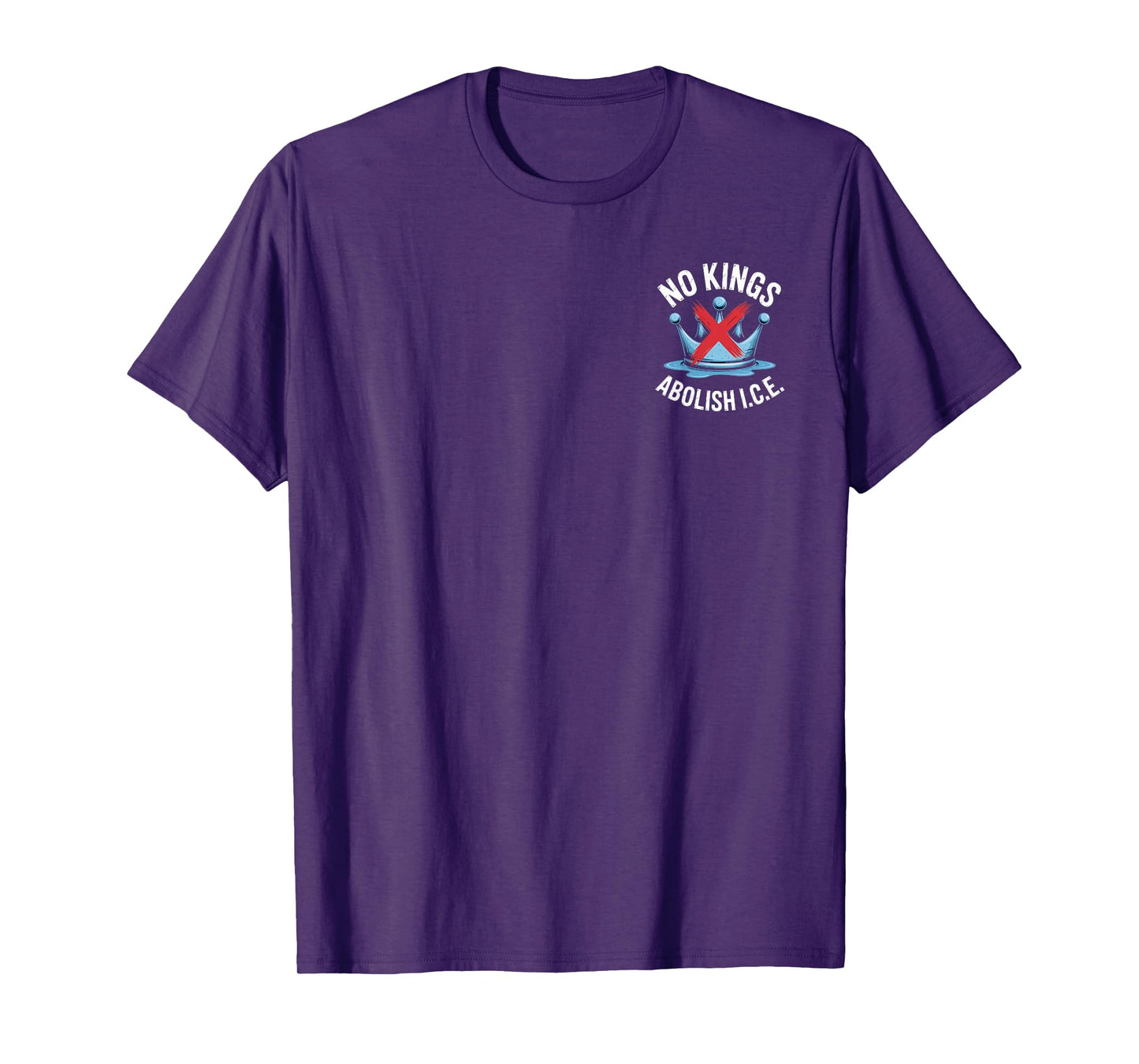 No Kings Abolish I.C.E. for Social Activists Casual Wear T-Shirt