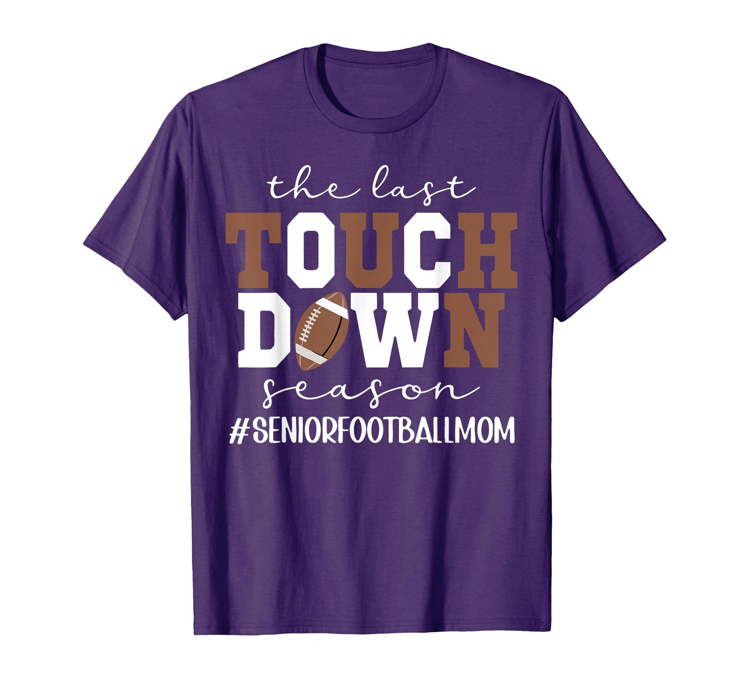 The Last Touchdown Season Football Mom Senior Game Day T-Shirt