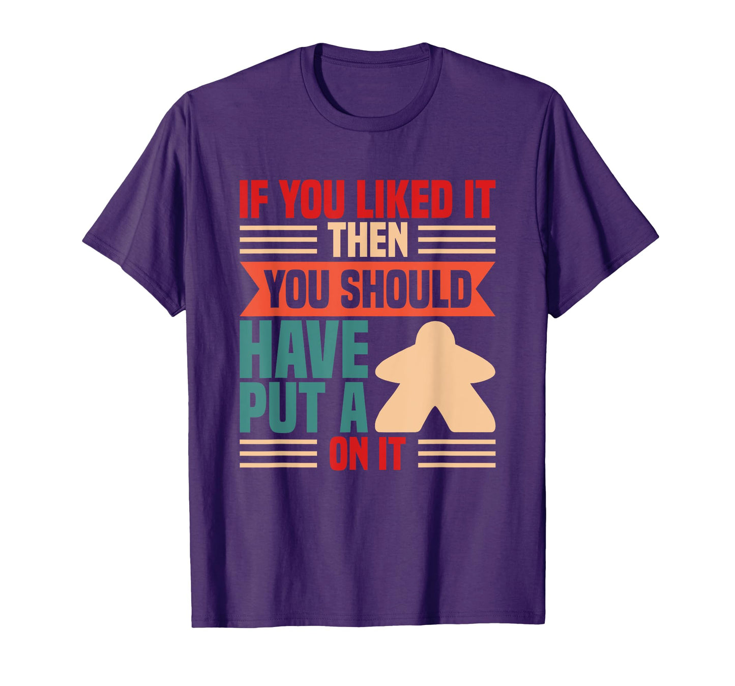 If you liked it board player board game T-Shirt