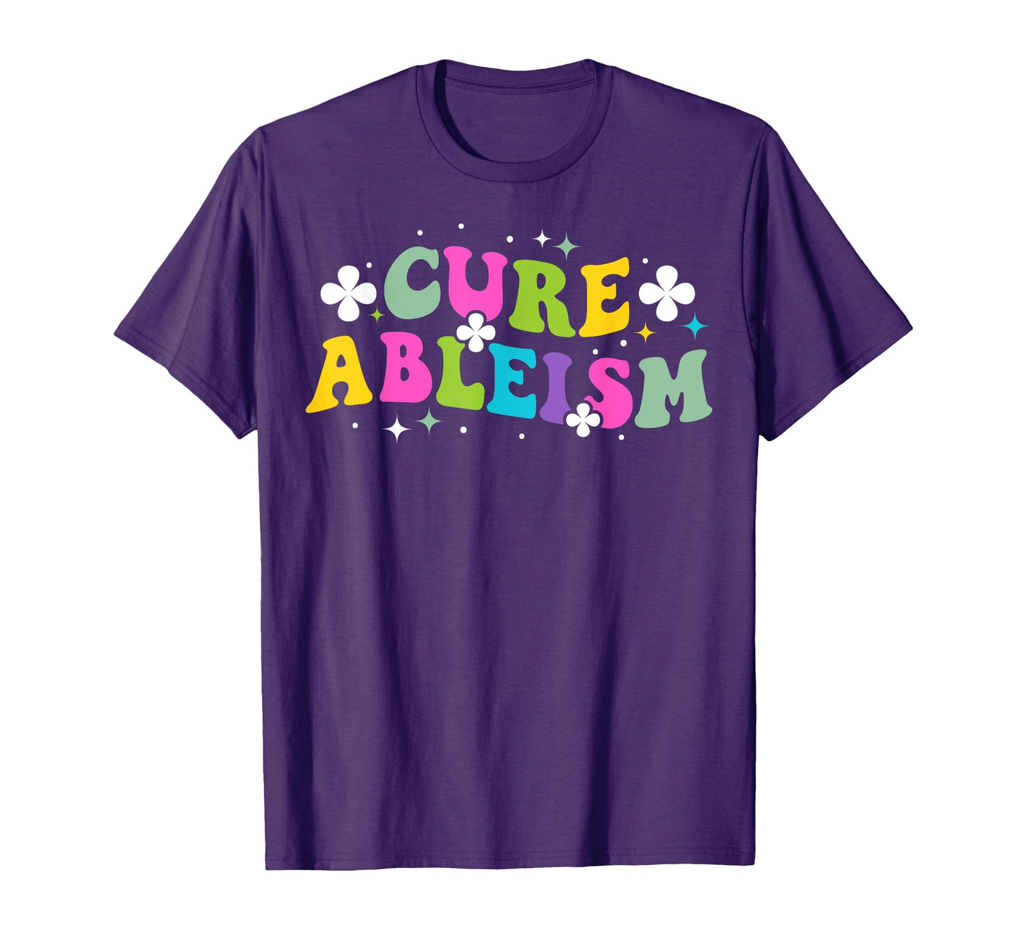 Cure ableism Quote for a Ableism activist T-Shirt