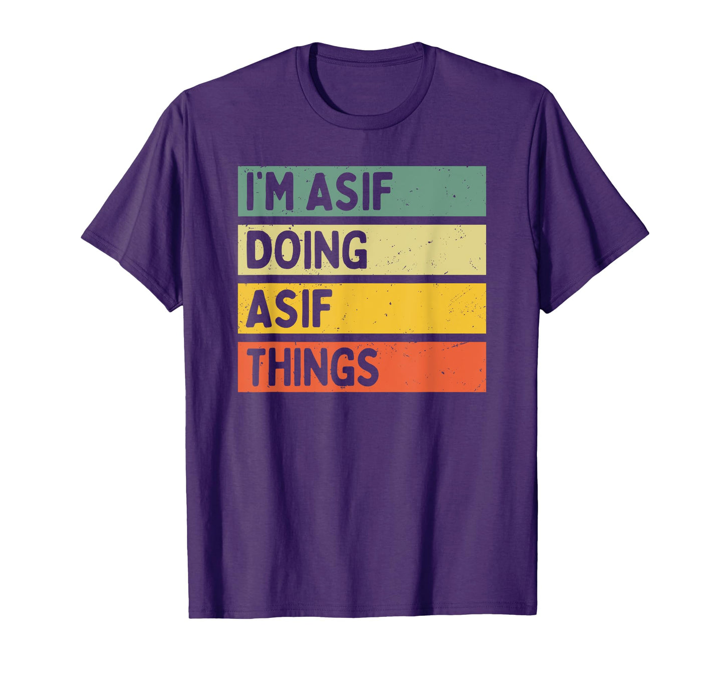 I'm Asif Doing Asif Things Funny Personalized Quote T-Shirt