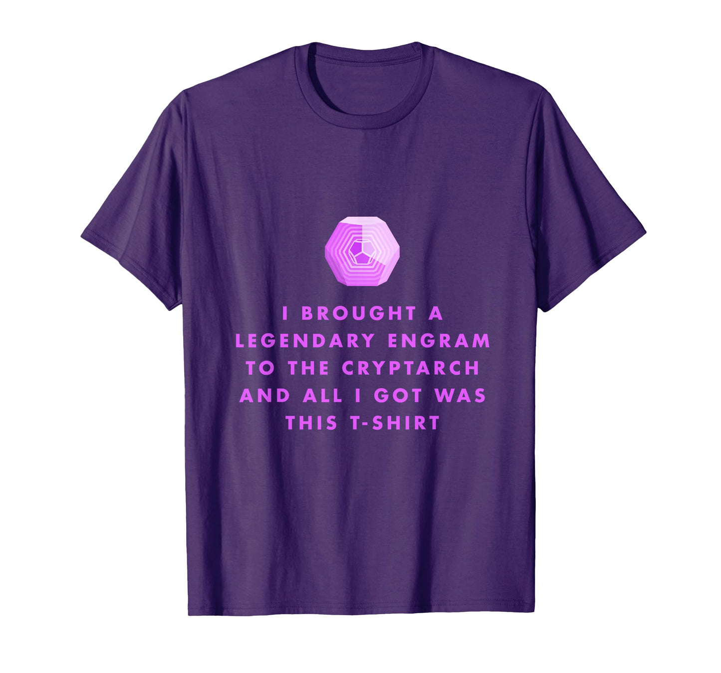 Gamer T-Shirt - Legendary Engrams to the Cryptarch T-Shirt