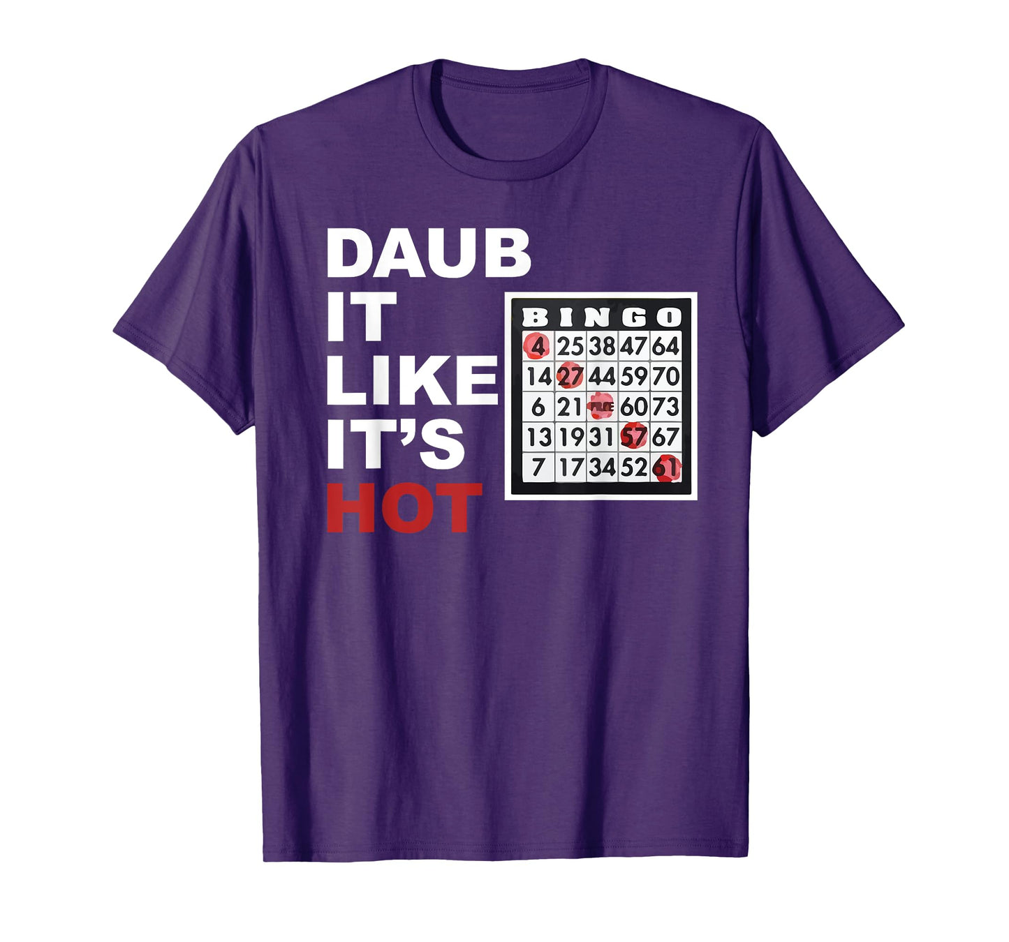 Daub It Like It's Hot Funny Bingo T Shirt T-Shirt