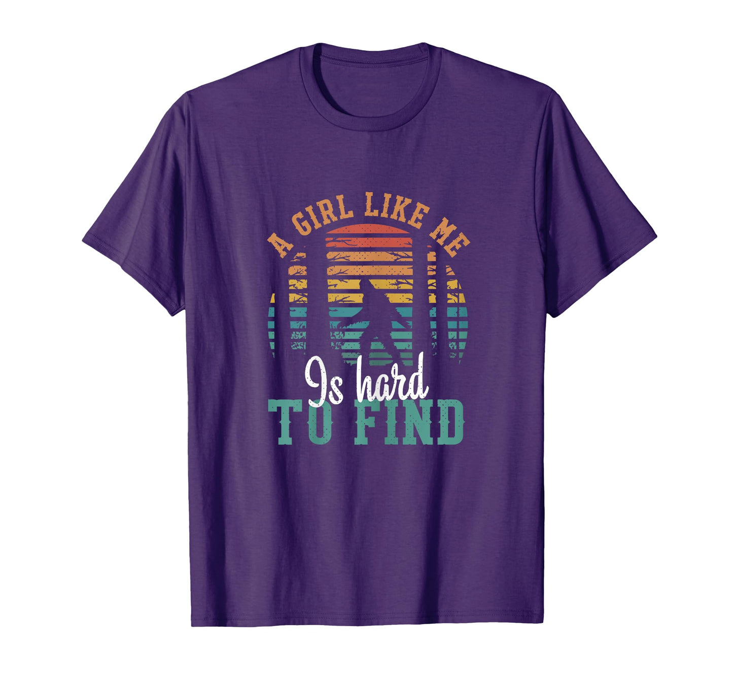 A Girl Like Me Is Hard To Find Funny Quote Big Foot Retro T-Shirt