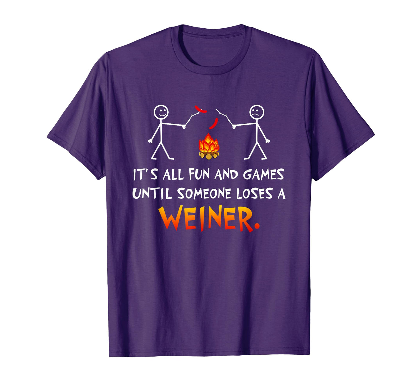 Its All Fun and Games Until Someone Loses Weiner Funny Camp T-Shirt