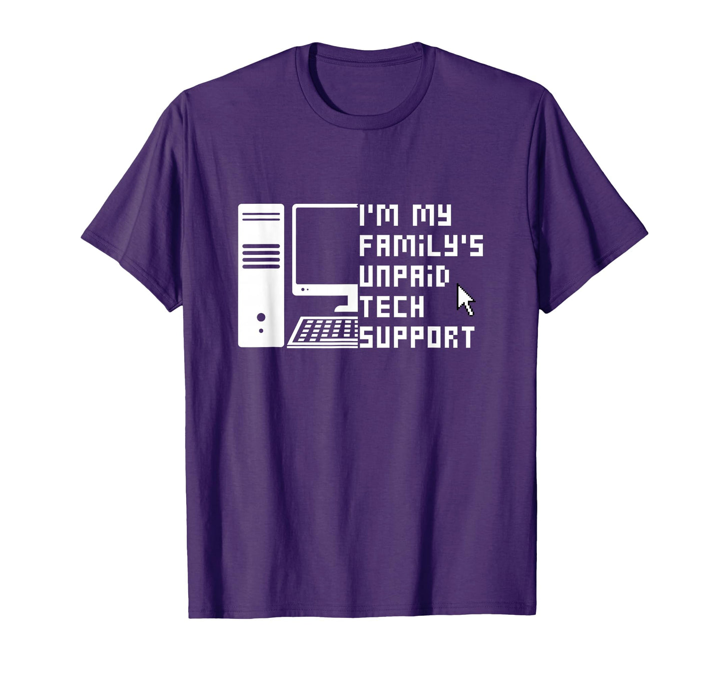I'm My Family's Unpaid Tech Support Funny Technical Support T-Shirt