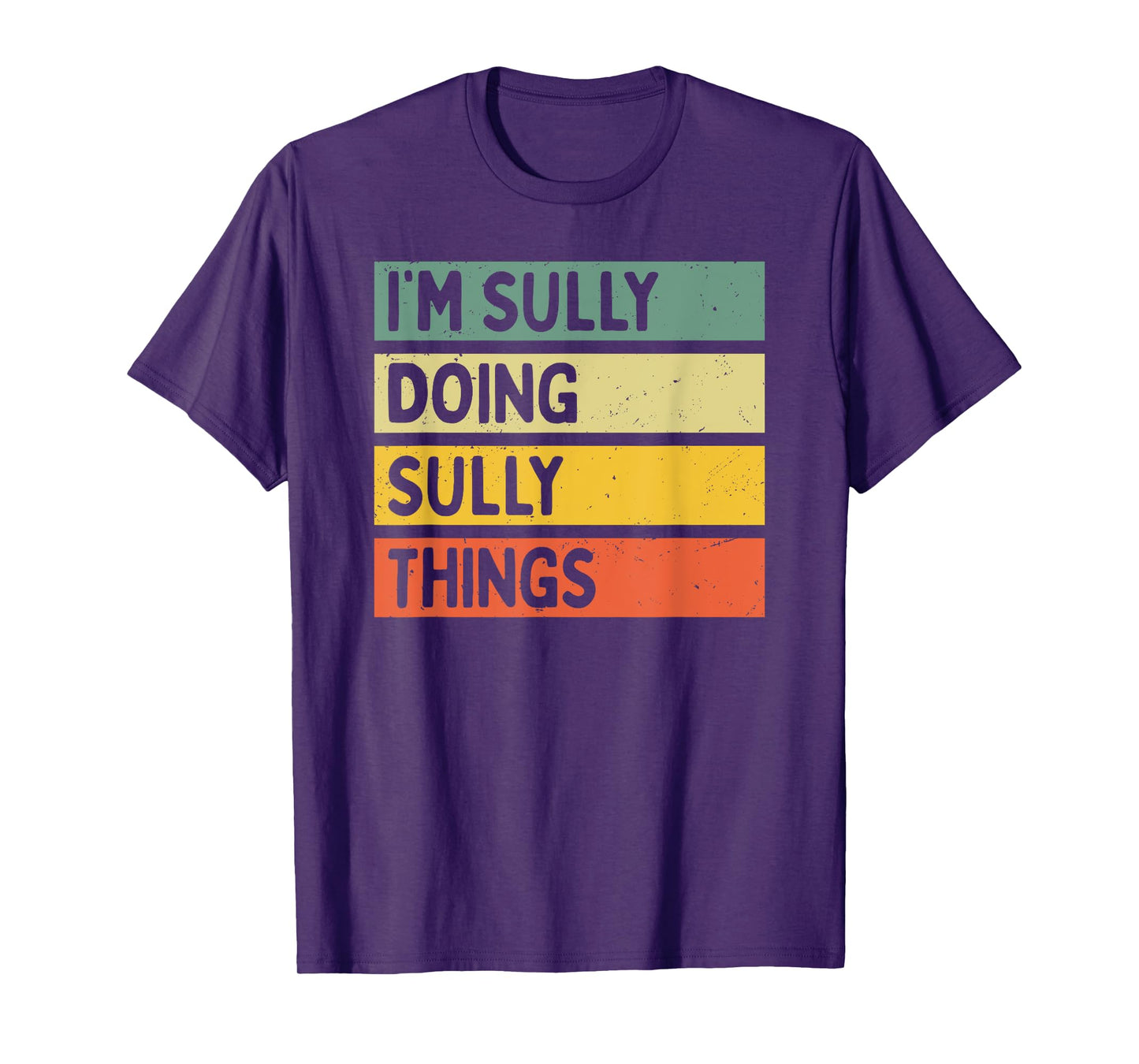 I'm Sully Doing Sully Things Funny Personalized Quote T-Shirt