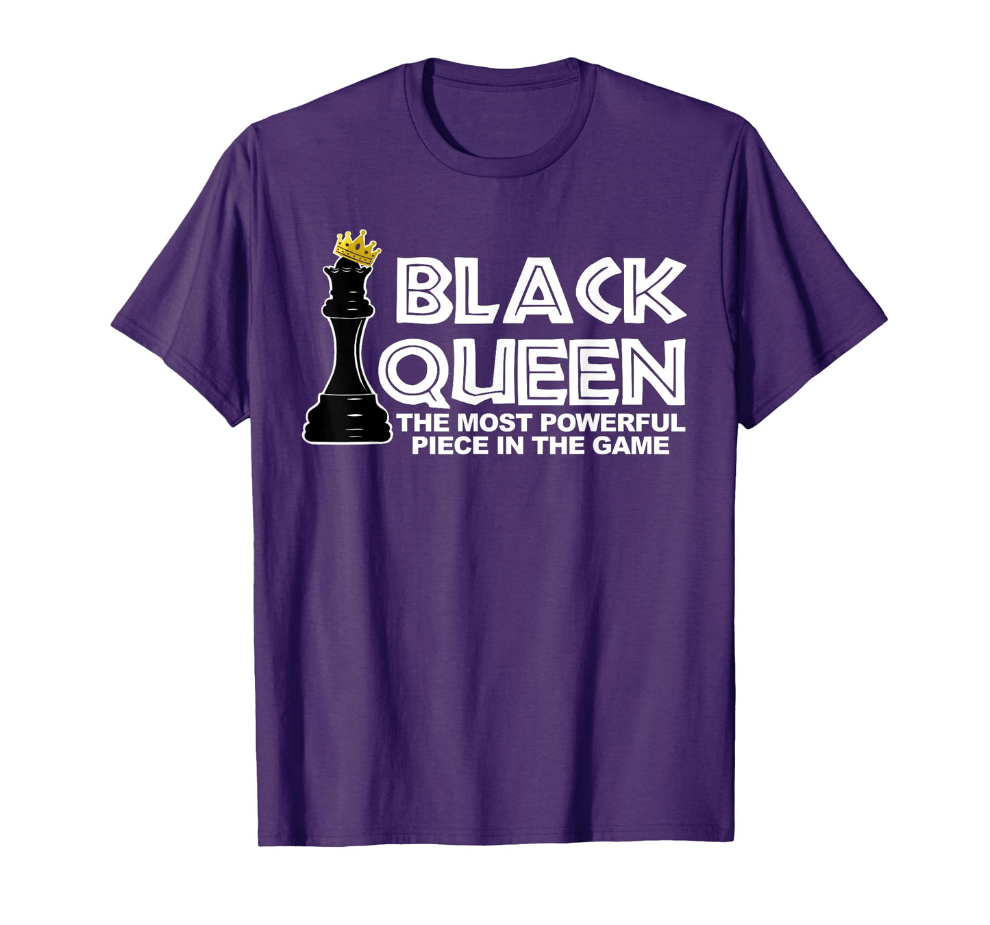 Black Queen the most powerful piece in the the game T-Shirt