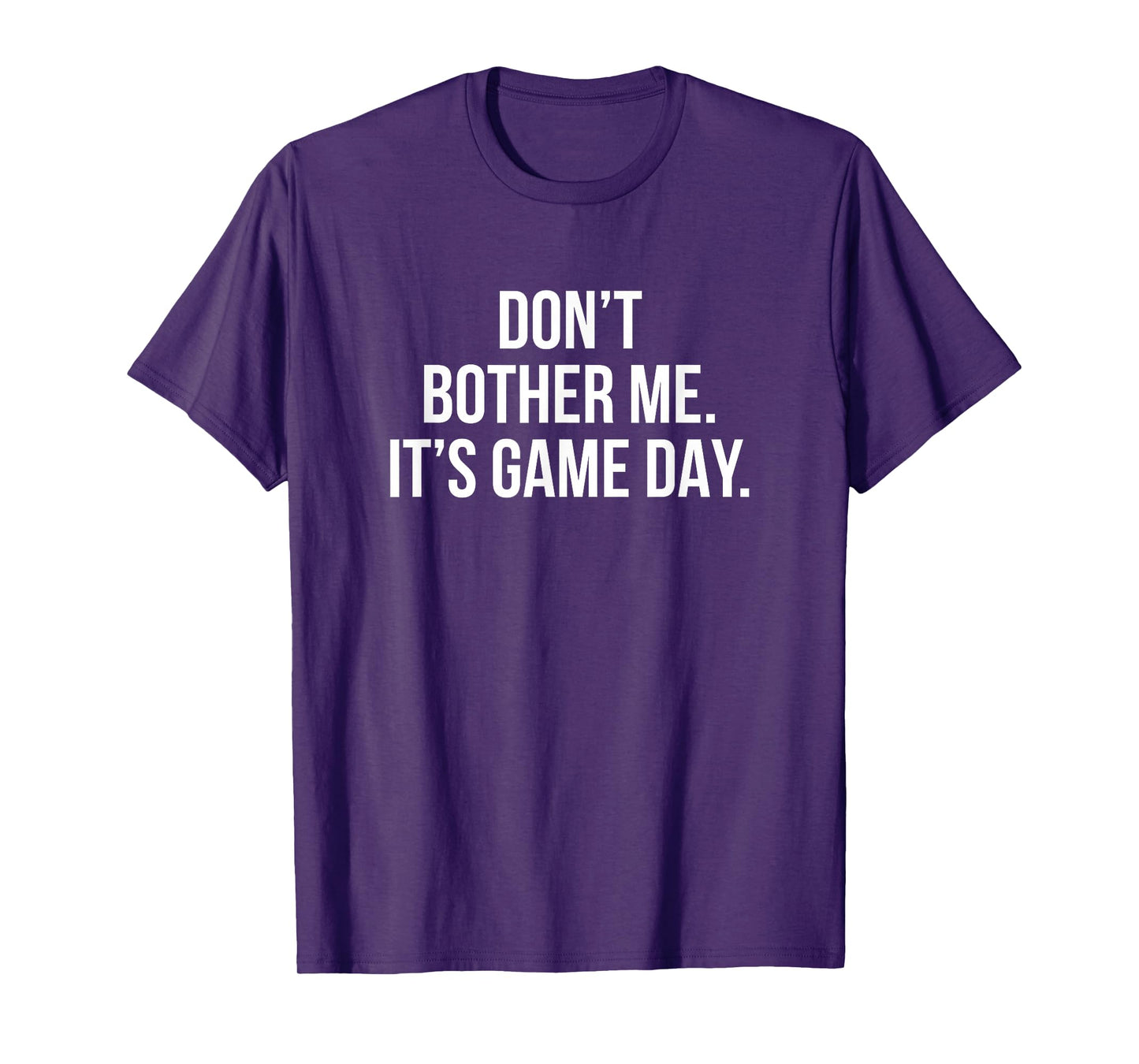 Don’t Bother Me It’s Game Day T-Shirt