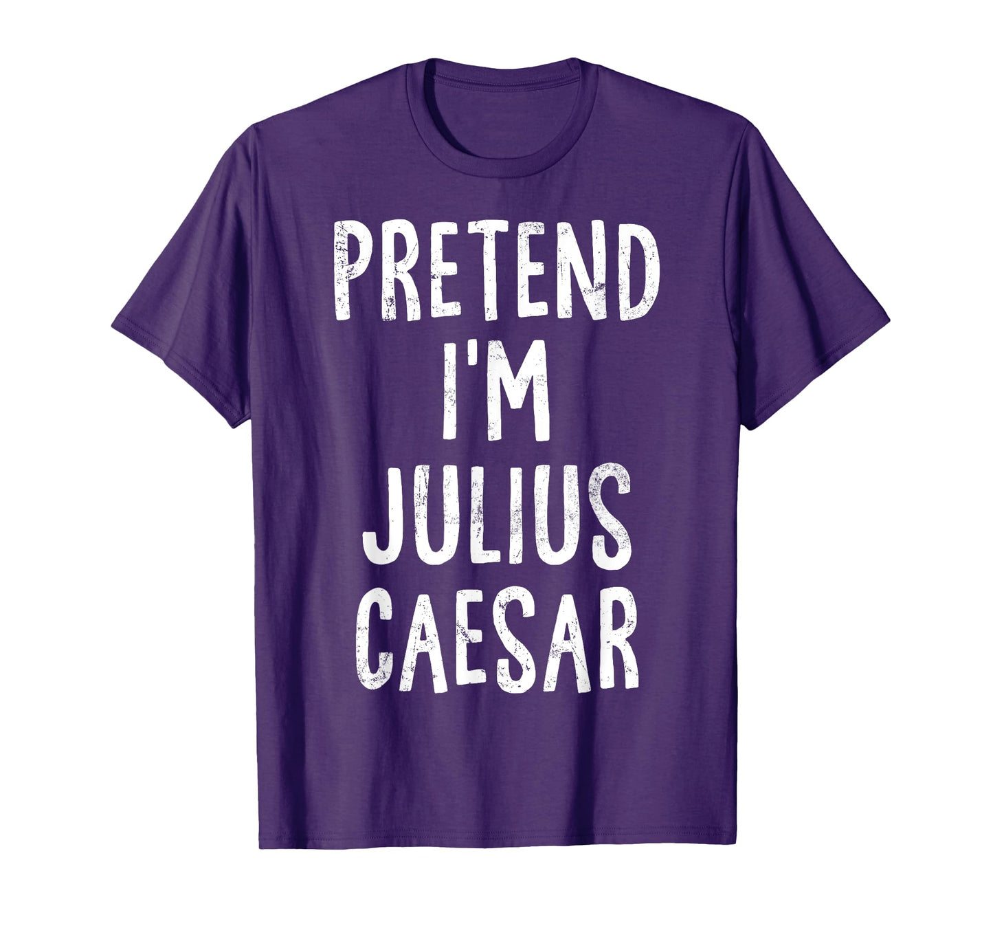 Pretend I'm Julius Caesar Lazy Easy Halloween Costume T-Shirt