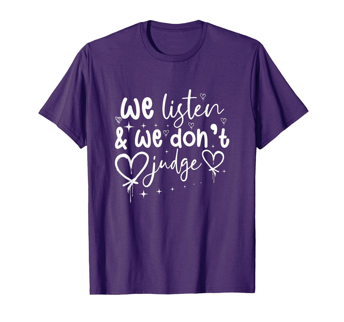 We Listen And We Don't Judge Trending Relationship Saying T-Shirt