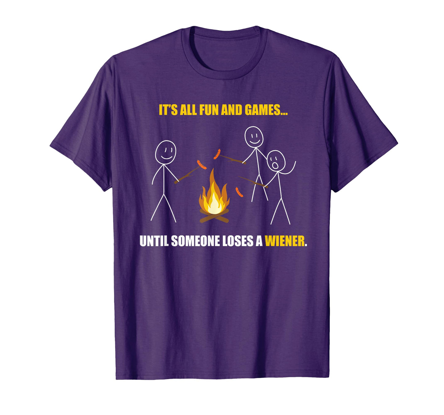 It's All Fun And Games Until Someone Loses a Wiener T-Shirt