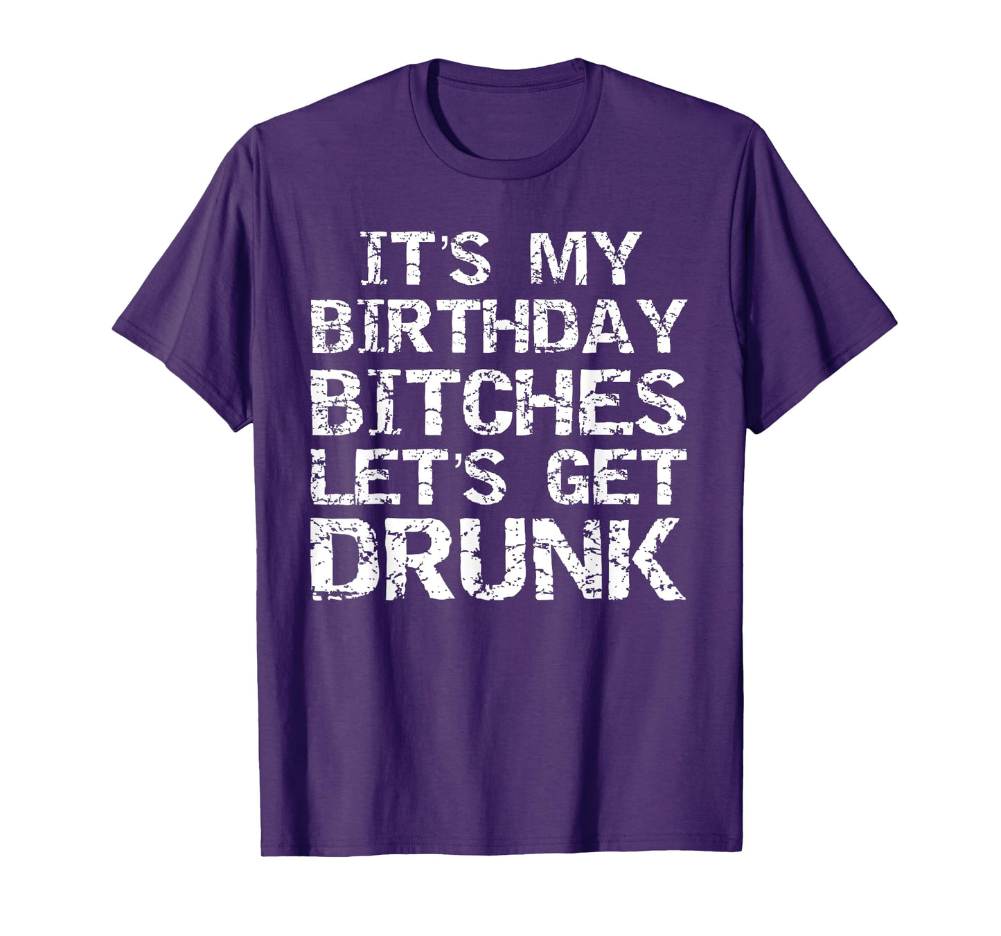 Drinking Birthday Shirt for Women It's My Birthday Bitches T-Shirt