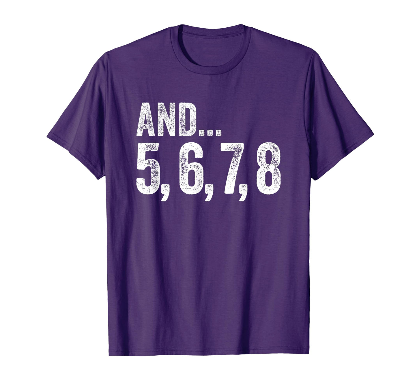 And 5 6 7 8 Dance Teacher Line Dance Lessons T-Shirt