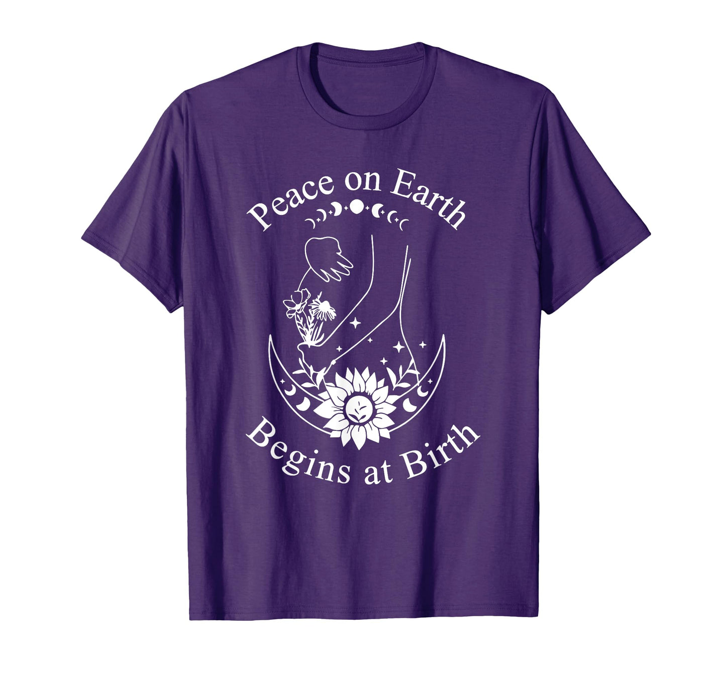 Peace On Earth Begins at Birth Doula Midwife T-Shirt