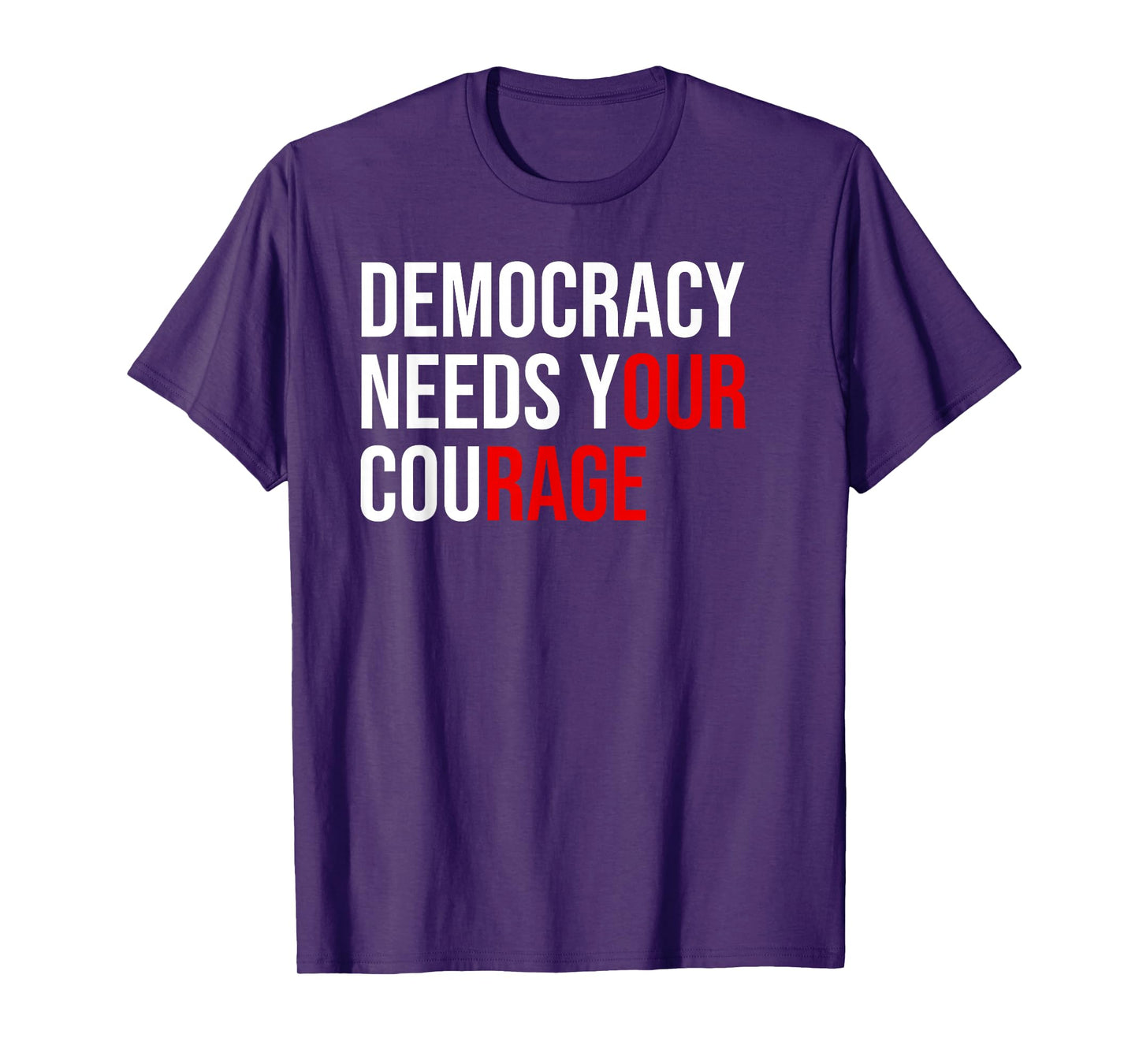 Pro Democracy Needs Your Courage Sign Resist Fascism Protest T-Shirt